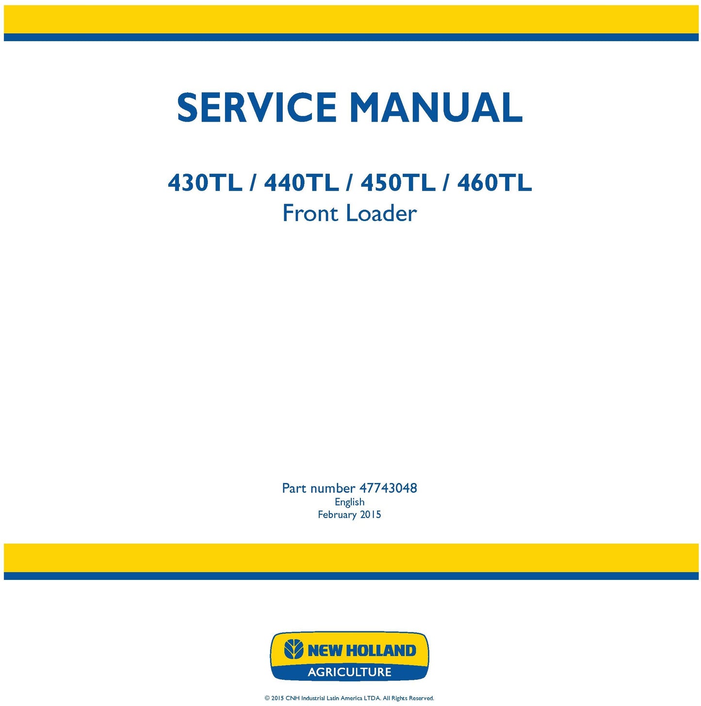 New Holland 430TL 440TL 450TL 460TL Front Loader Service Repair Manual 47743048