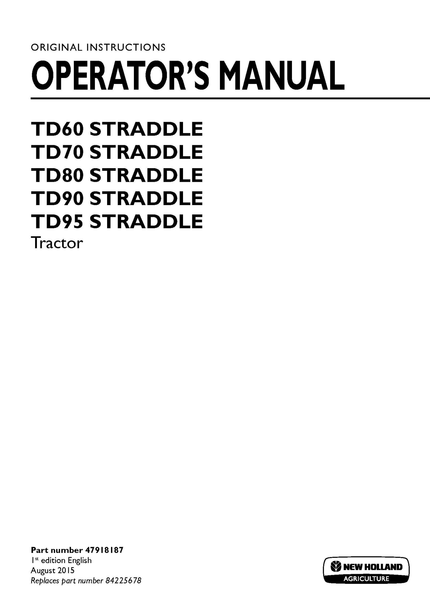 New Holland TD60 Straddle, TD70 Straddle, TD80 Straddle, TD90 Straddle, TD95 Straddle Tractor Operator's Manual (47918187)