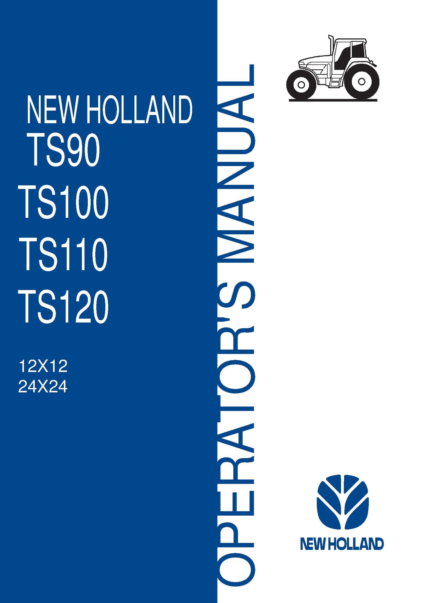 New Holland TS90, TS100, TS110, TS120 Tractor - 12 x 12, 24 x 24 Transmission Operator's Manual (73400916)