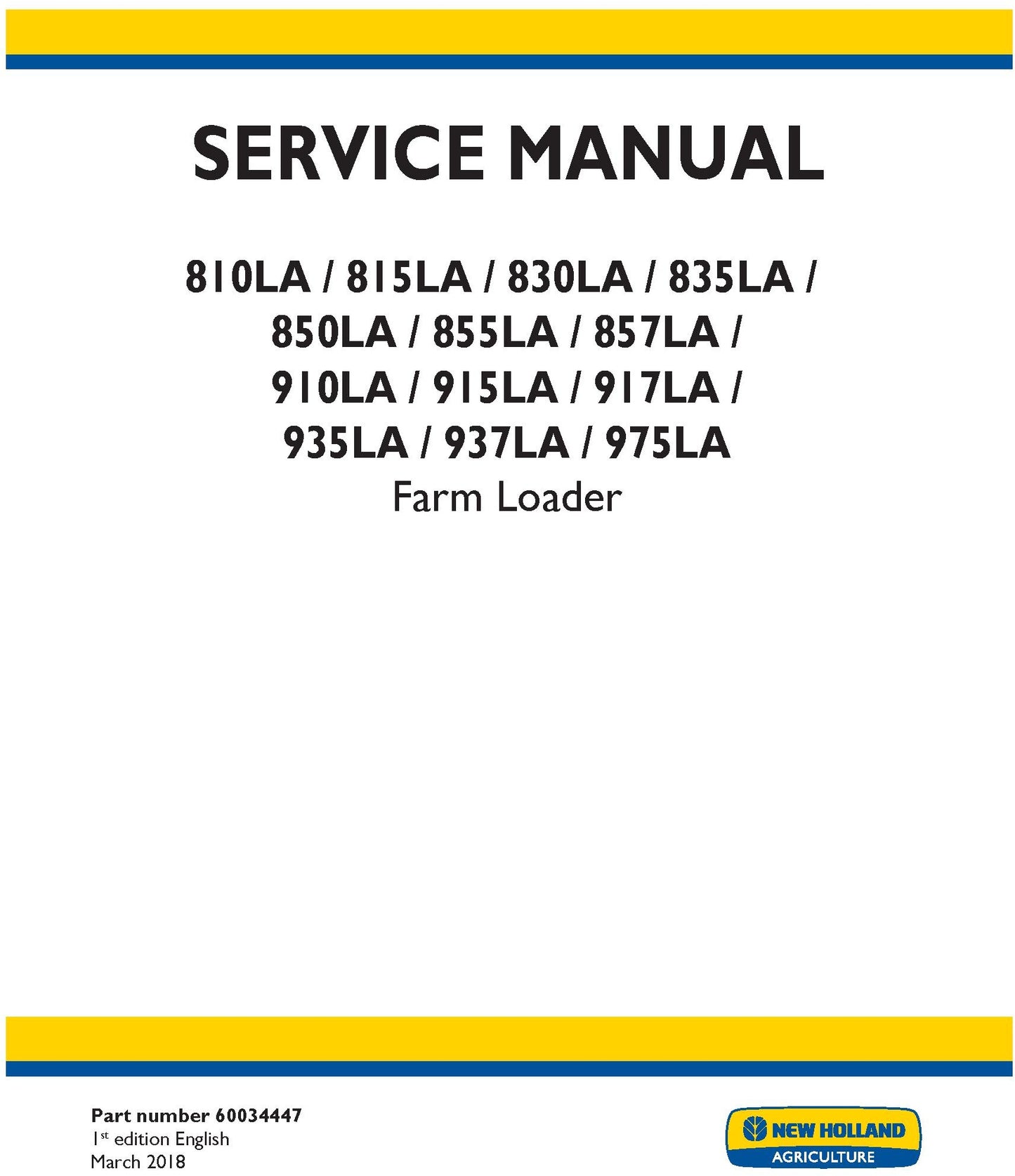 New Holland 810LA 815LA 830LA 835LA 850LA 855LA 857LA 910LA 915LA 917LA 935LA 937LA 975LA Farm Loader Service Repair Manual 60034447