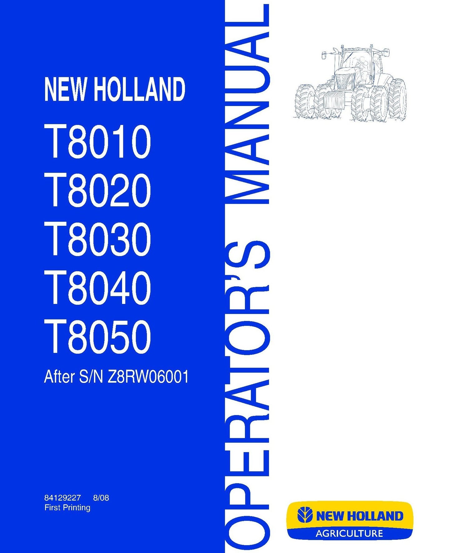 New Holland T8010,T8020,T8030,T8040 and T8050- after Z8RW06001 Operator's Manual (84129227)