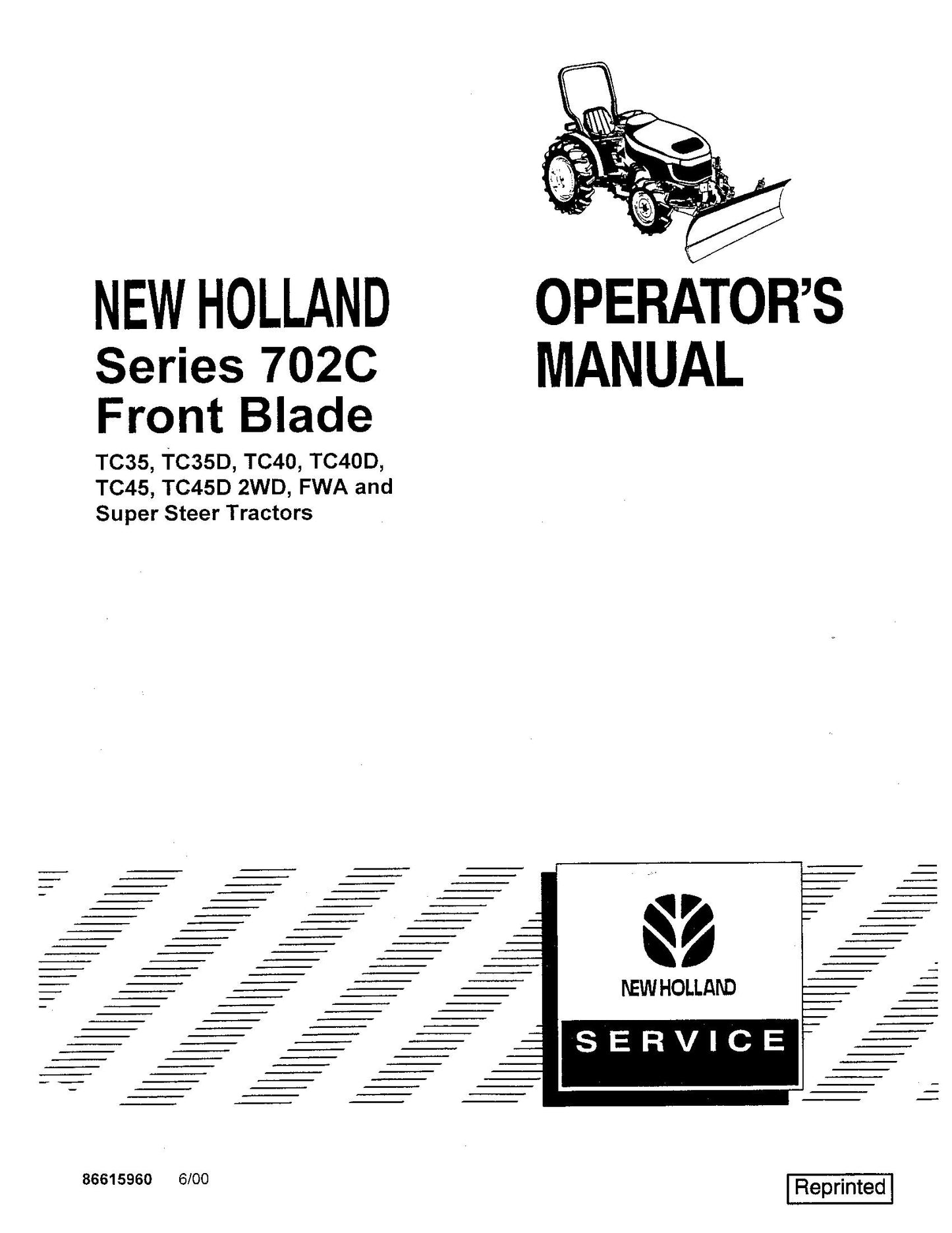 New Holland 702C Front Blade for WD, FWA and Super Steer Tractors - TC35, TC35D, TC40, TC40D, TC45, TC45D Operator's Manual (86615960)