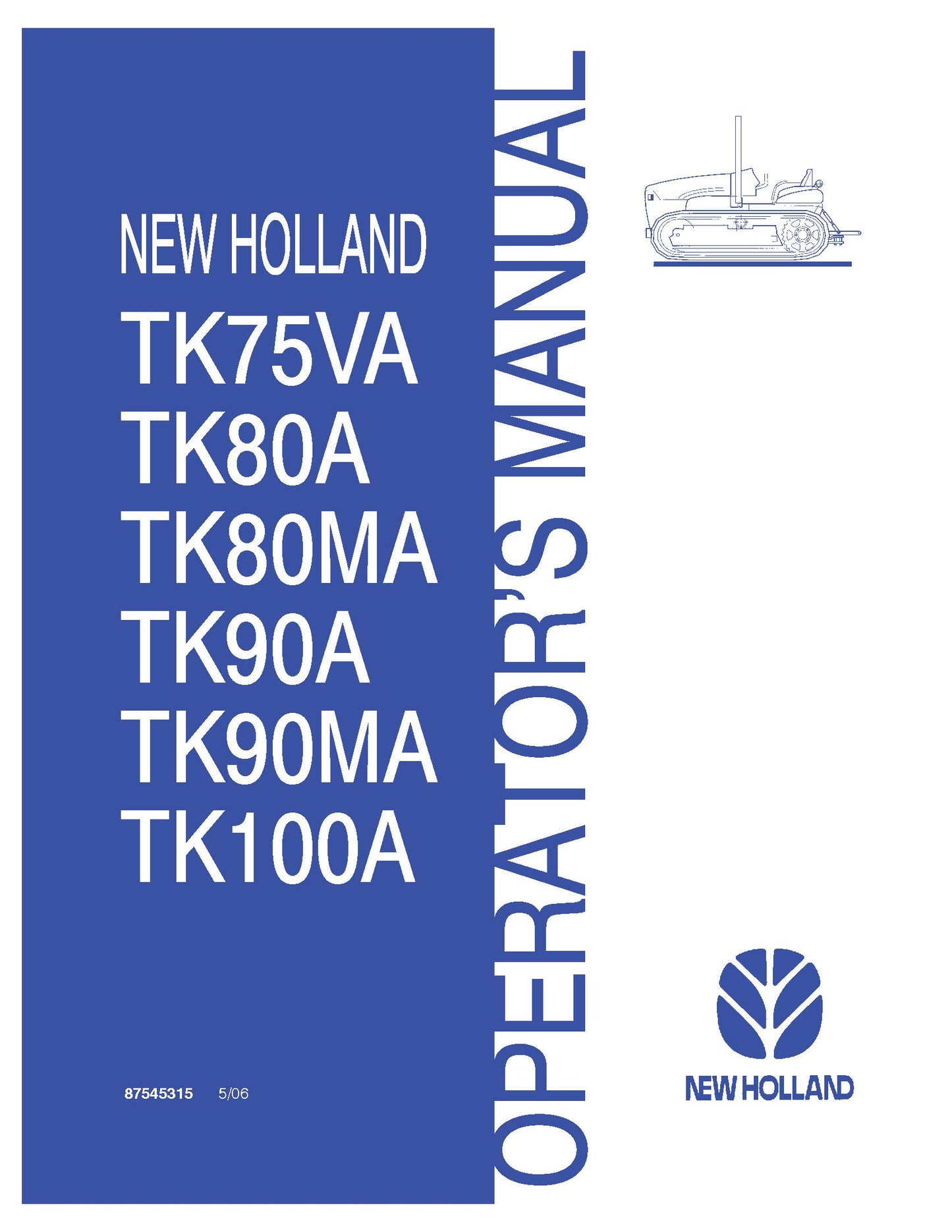 New Holland TK75VA,TK80A,TK80MA,TK90A,TK90MA,TK100A Crawler Operator's Manual (87545315)
