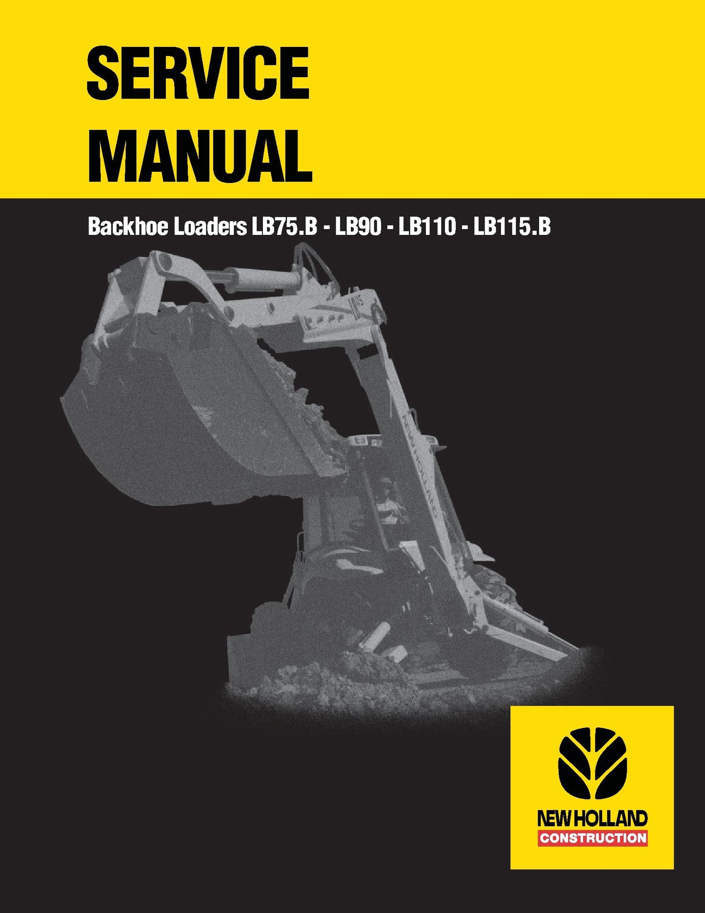 New Holland Backhoe Loaders LB75.B - LB90 - LB110 - LB115.B Service Repair Manual 6045606100R0