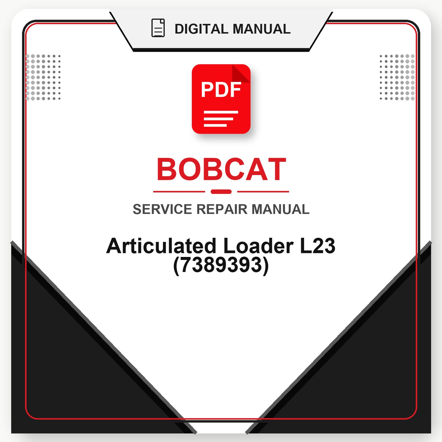 Bobcat Articulated Loader L23 Service Repair Manual (7389393)