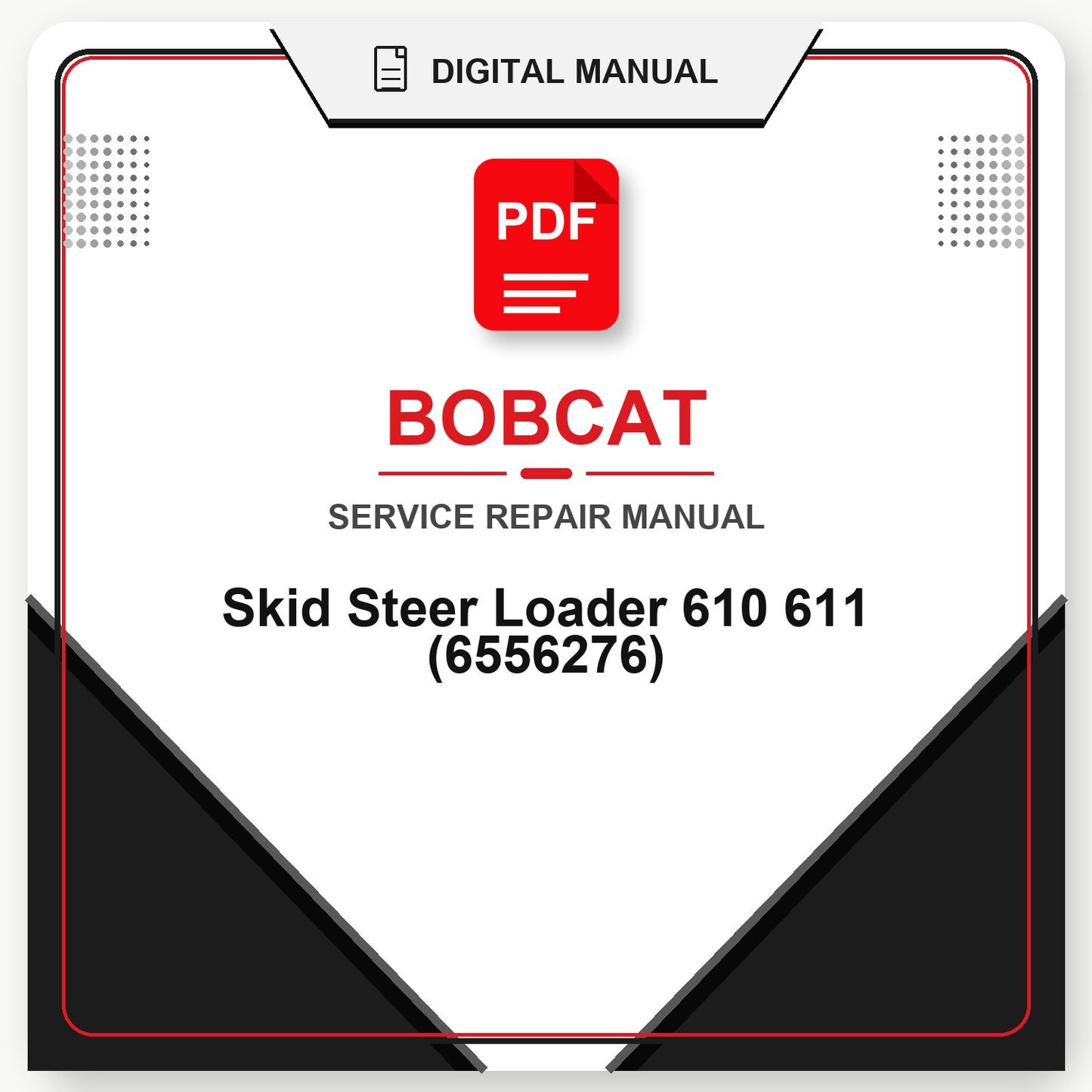 Bobcat Skid Steer Loader 610 611 Service Repair Manual (6556276)