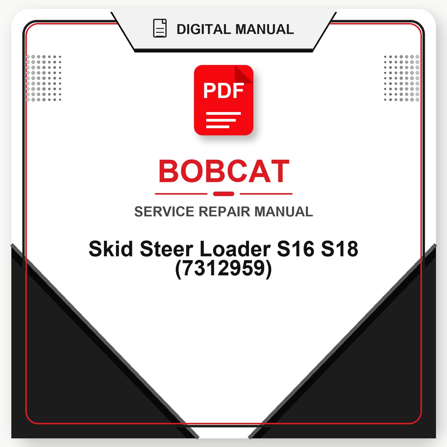 Bobcat Skid Steer Loader S16 S18 Service Repair Manual (7312959)