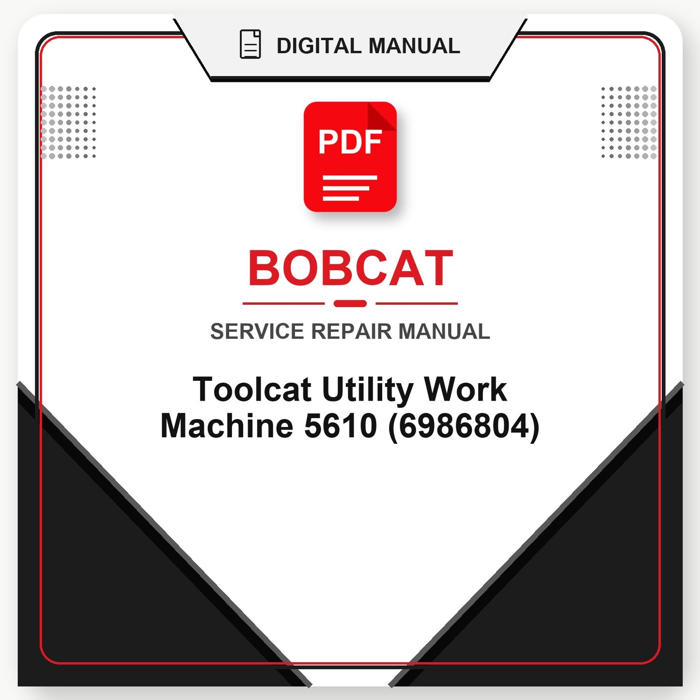 Bobcat Toolcat Utility Work Machine 5610 Service Repair Manual (6986804)