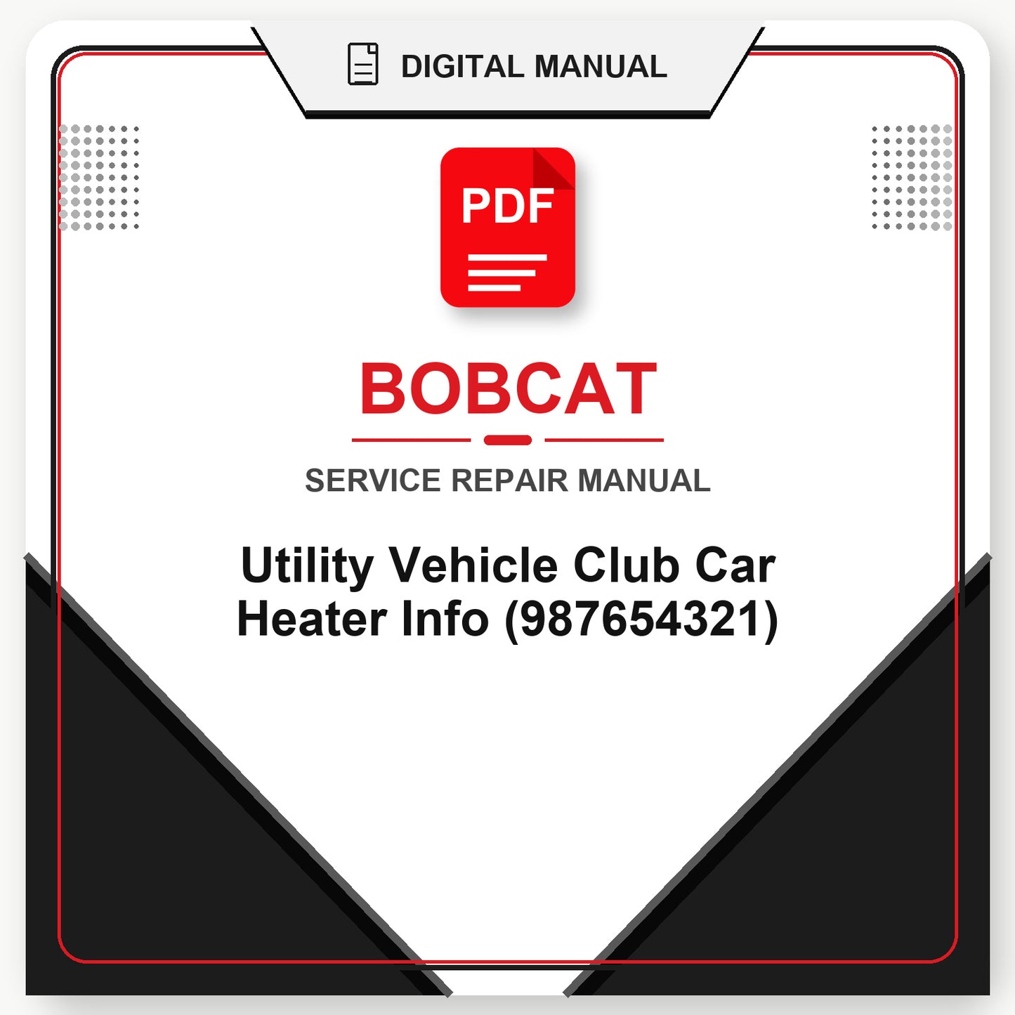 Bobcat Utility Vehicle Club Car Heater Info Service Repair Manual (987654321)