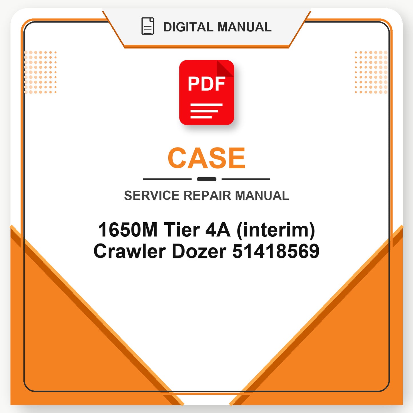Case 1650M Tier 4A (interim) Crawler Dozer Service Repair Manual 51418569