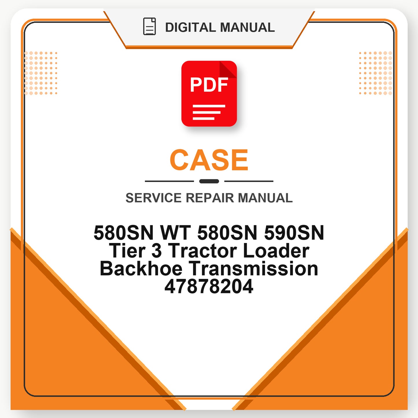 Case 580SN WT 580SN 590SN Tier 3 Tractor Loader Backhoe Transmission Service Repair Manual 47878204
