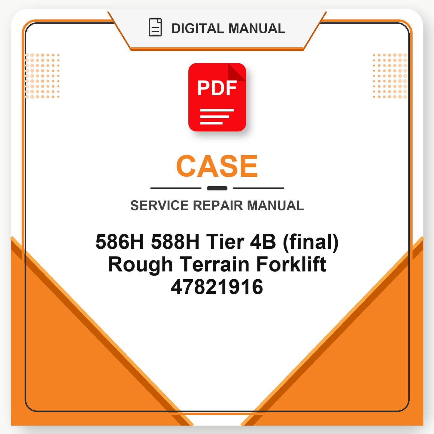 Case 586H 588H Tier 4B (final) Rough Terrain Forklift Service Repair Manual 47821916