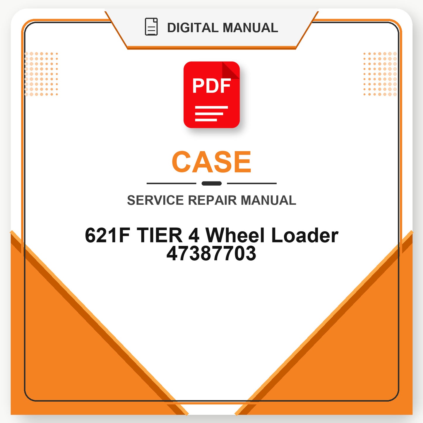 Case 621F TIER 4 Service Repair Manual Wheel Loader 47387703