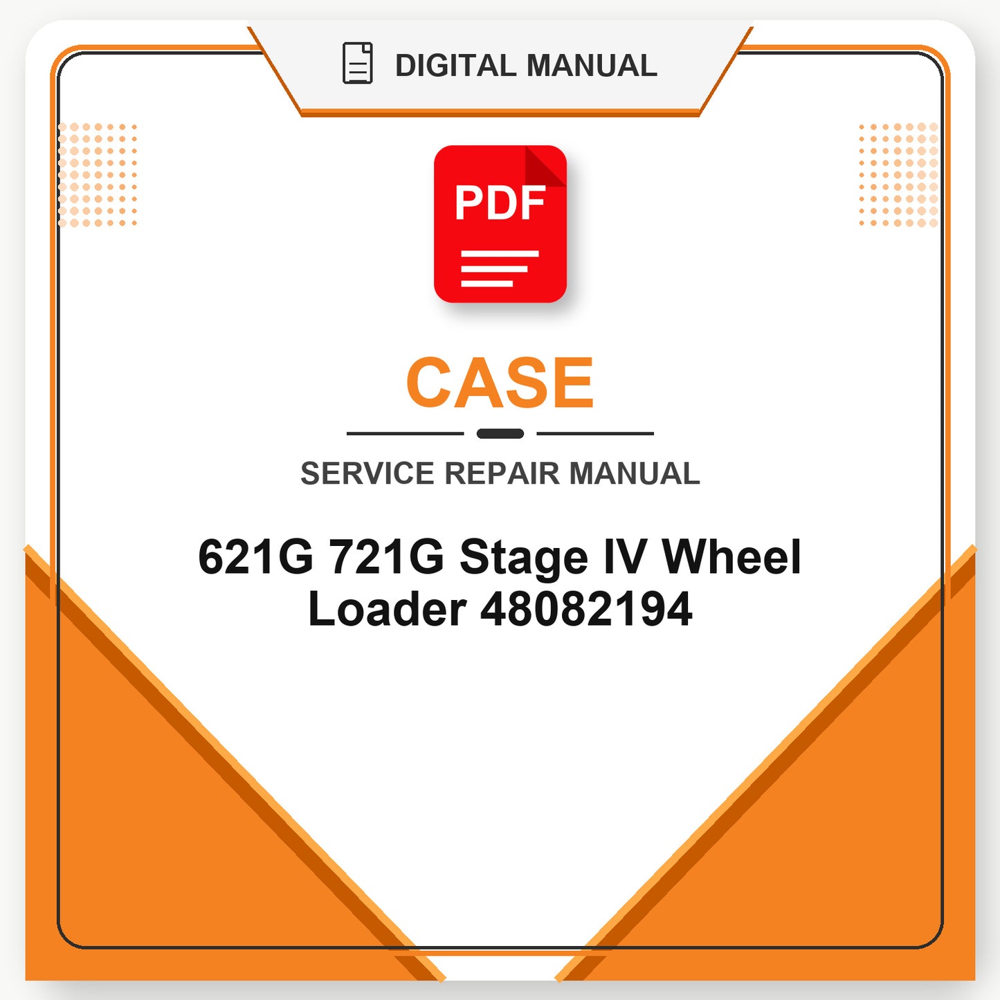 Case 621G 721G Stage IV Wheel Loader Service Repair Manual 48082194