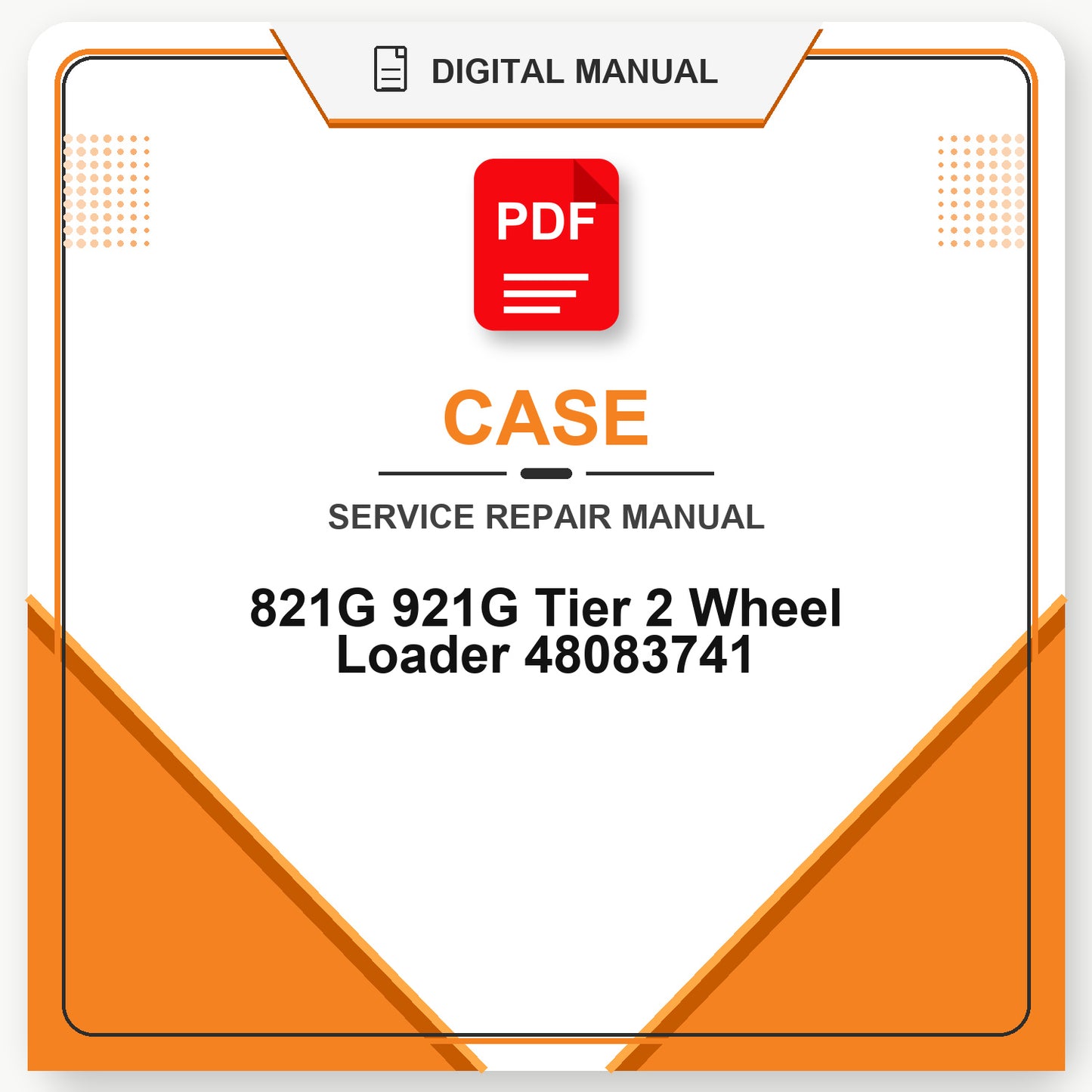 Case 821G 921G Tier 2 Wheel Loader Service Repair Manual 48083741