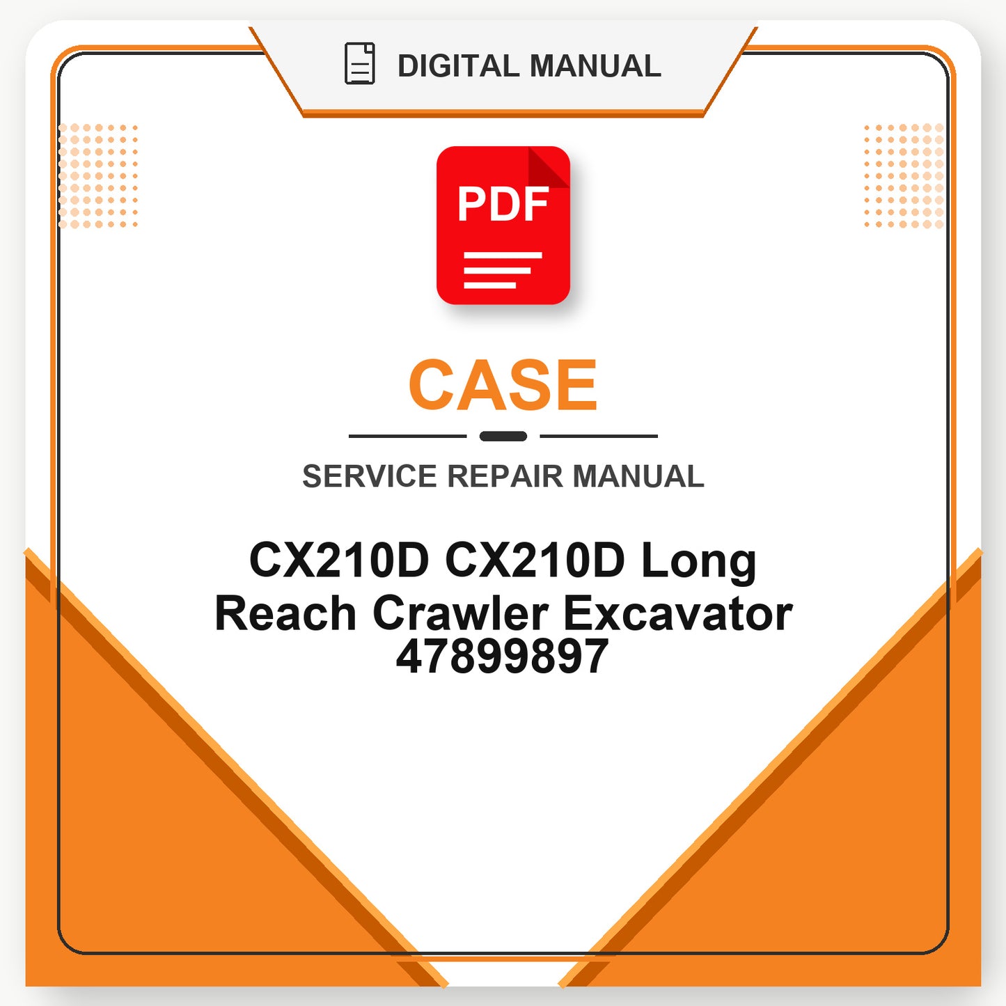 Case CX210D CX210D Long Reach Crawler Excavator Service Repair Manual 47899897