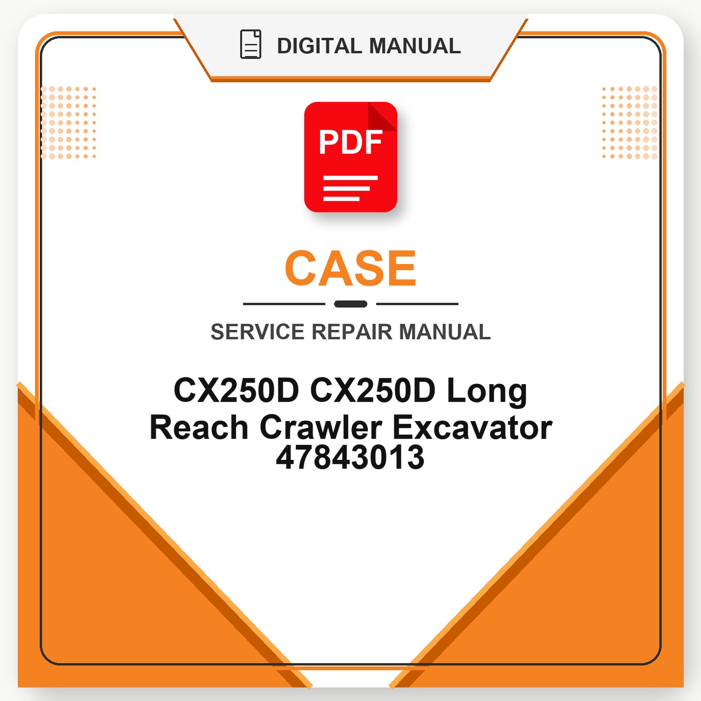 Case CX250D CX250D Long Reach Crawler Excavator Service Repair Manual 47843013