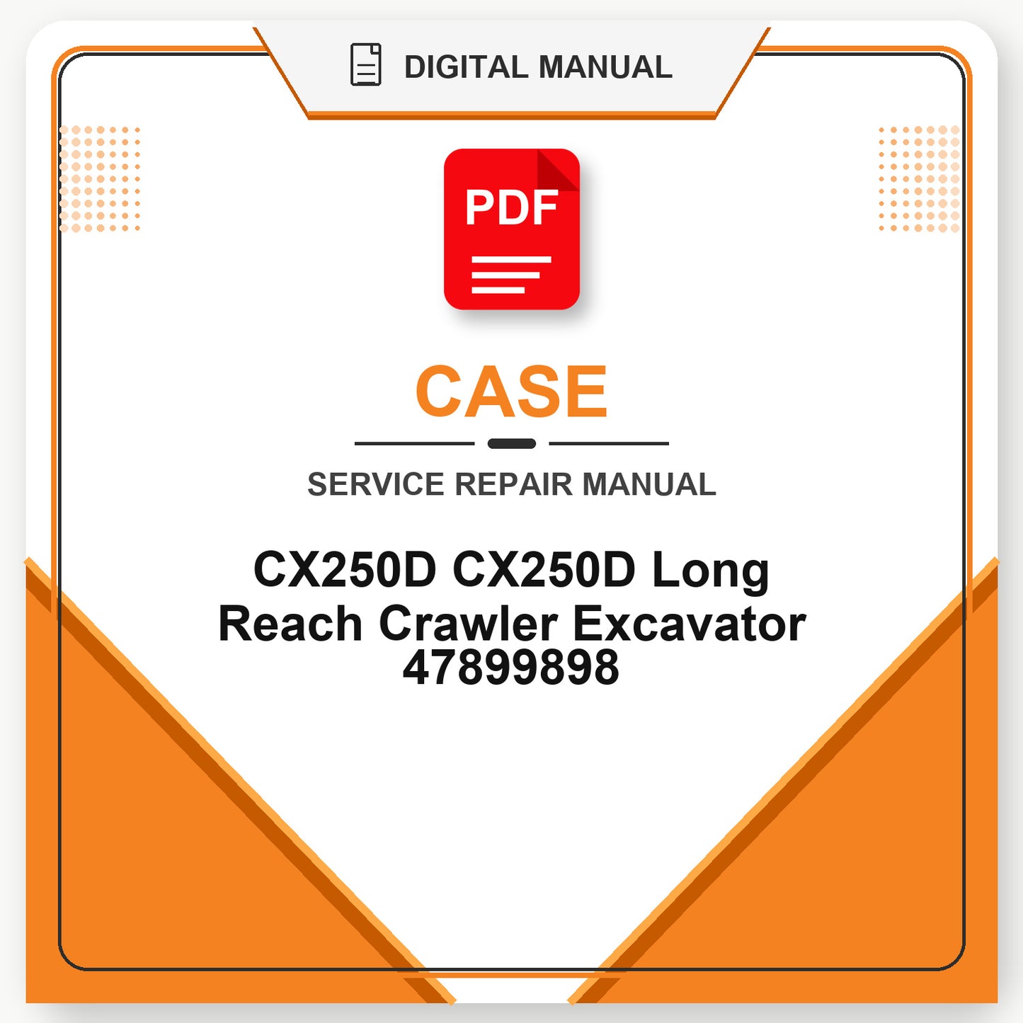 Case CX250D CX250D Long Reach Crawler Excavator Service Repair Manual 47899898