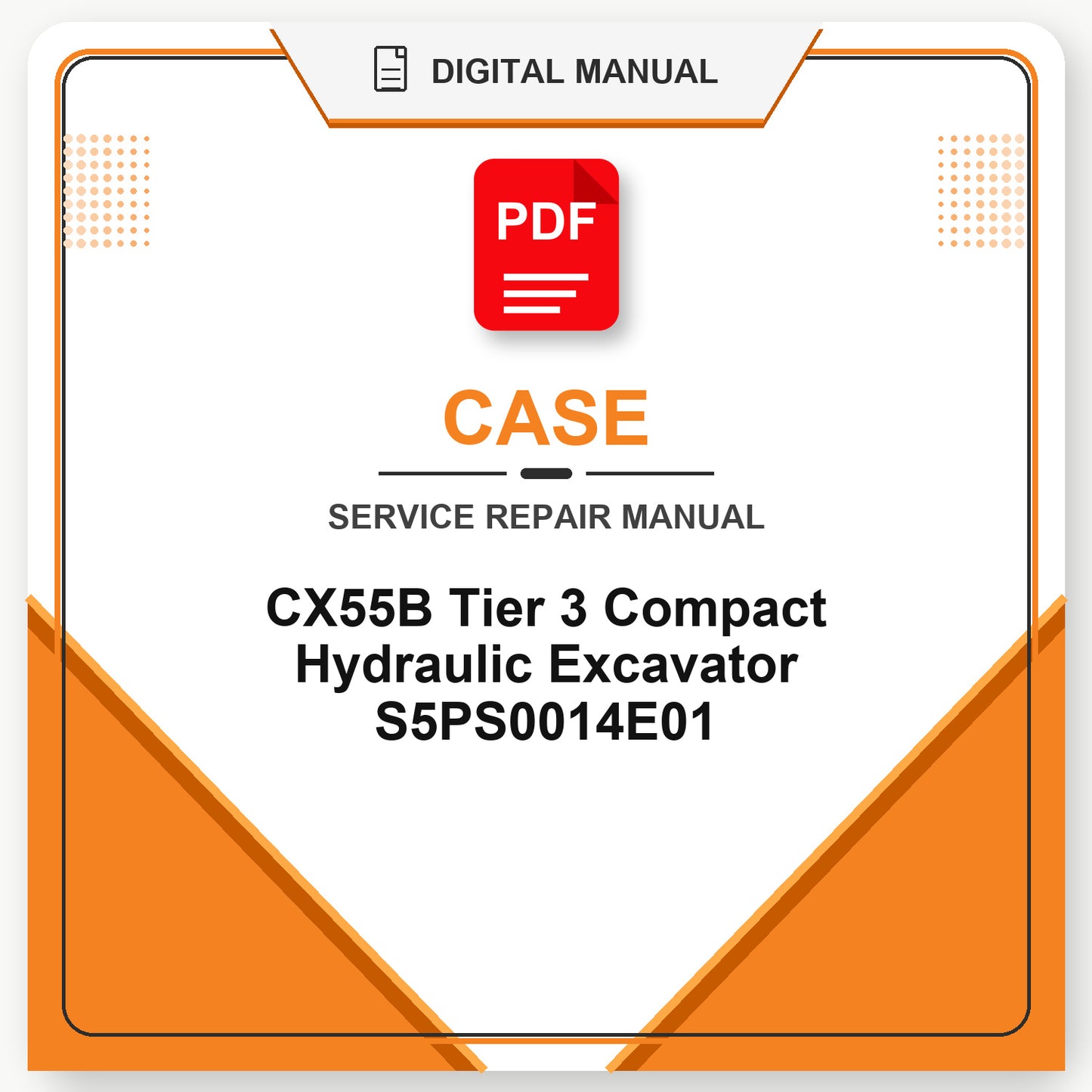 Case CX55B Tier 3 Compact Hydraulic Excavator Service Repair Manual S5PS0014E01