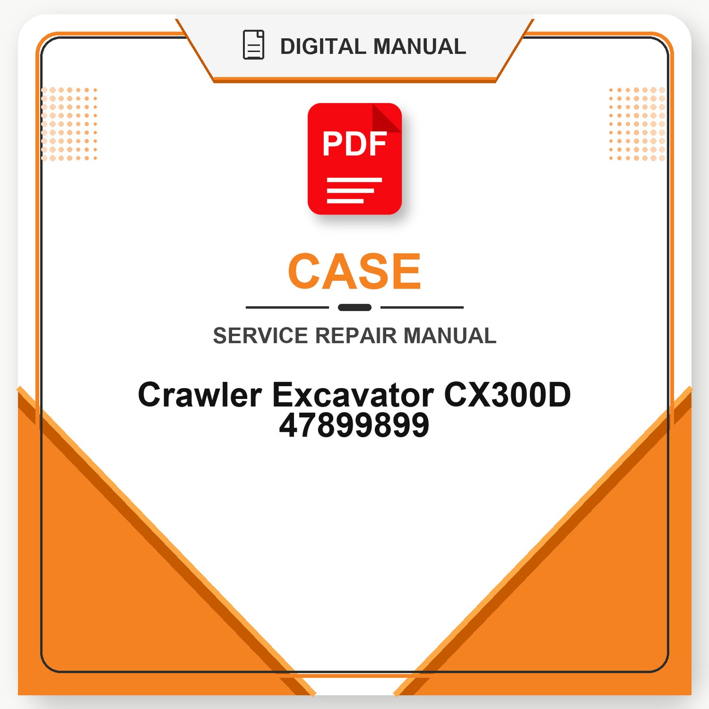 Case Crawler Excavator CX300D Service Repair Manual 47899899