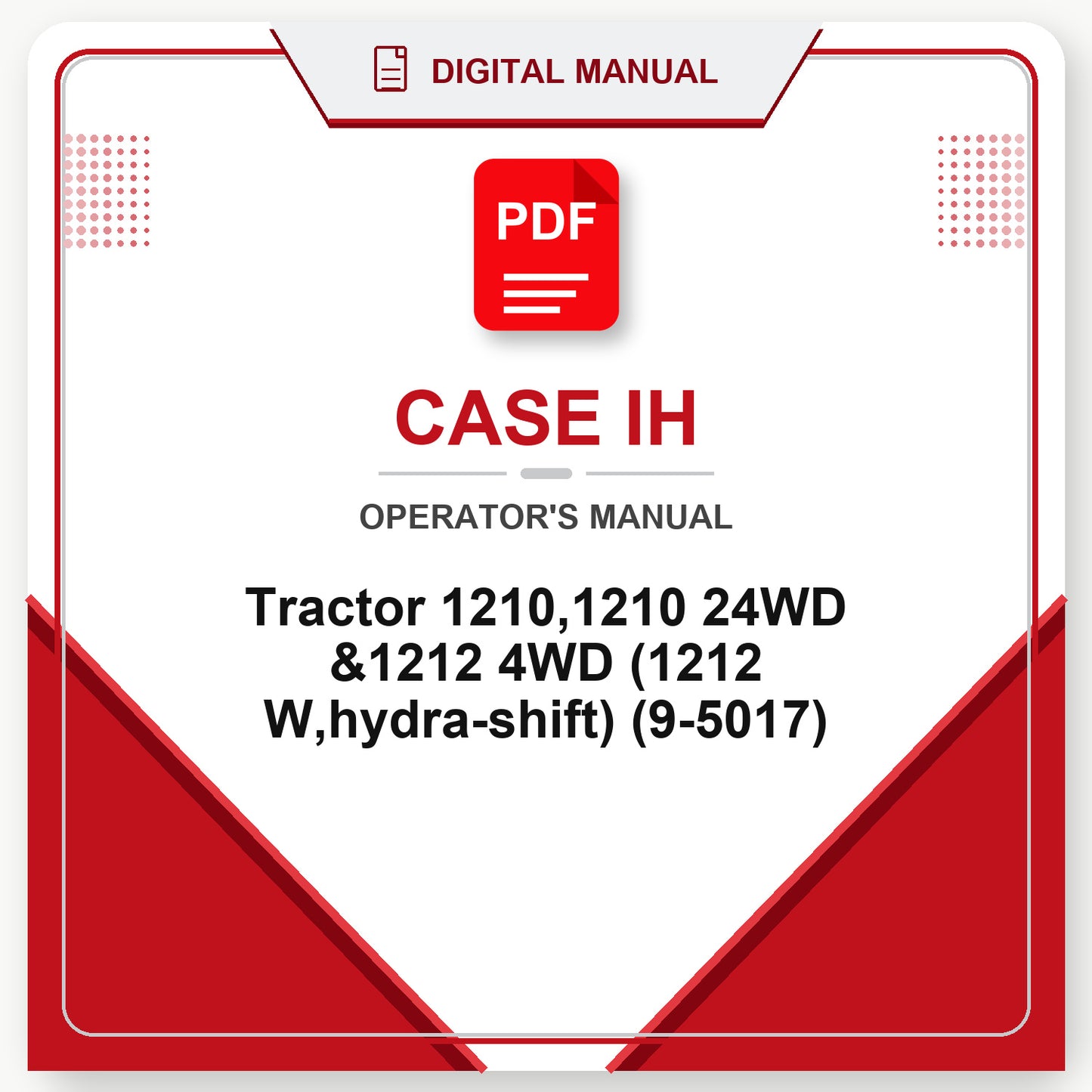 Case IH Tractor 1210,1210 24WD &1212 4WD (1212 W,hydra-shift) Operator's Manual (9-5017)