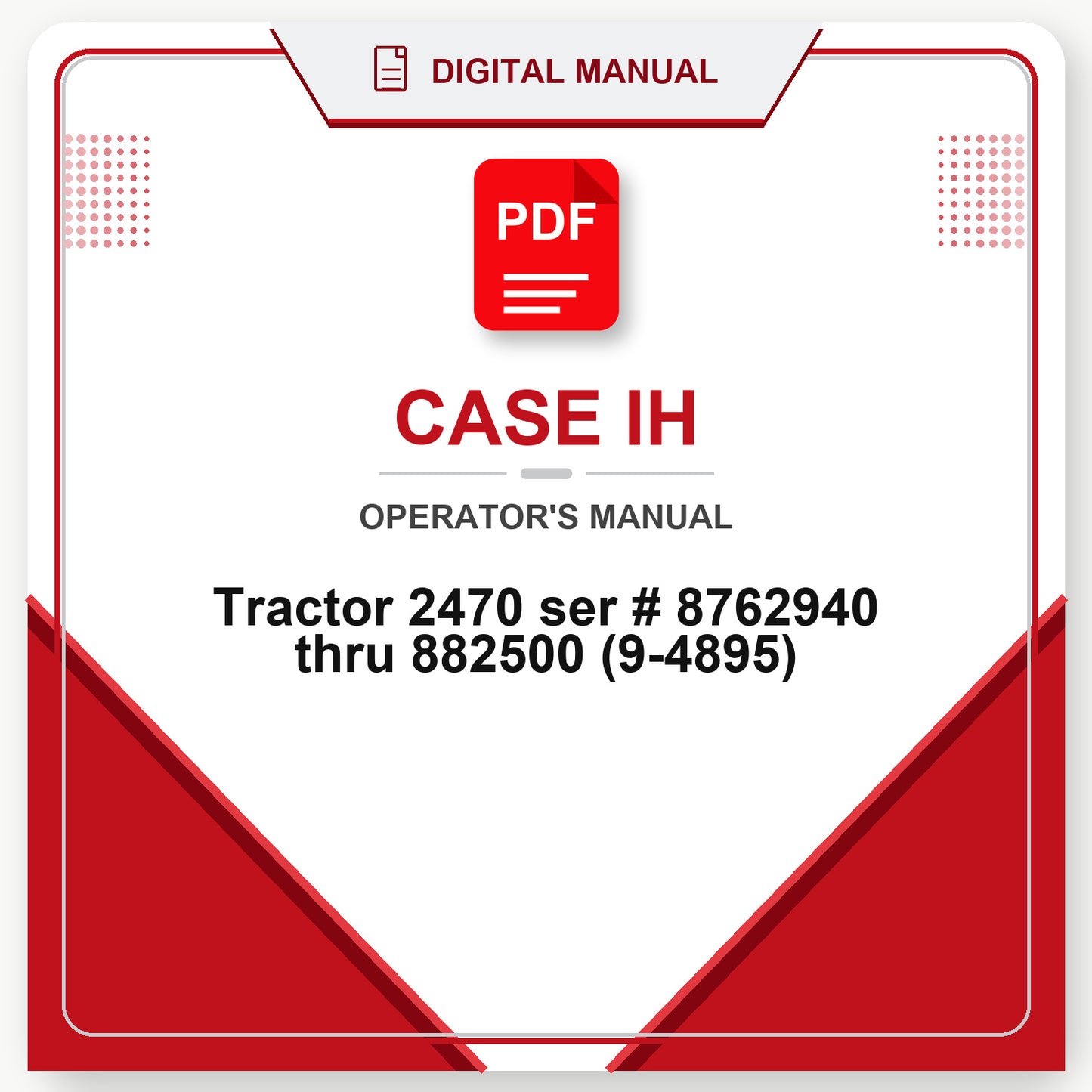 Case IH Tractor 2470 ser # 8762940 thru 882500 Operator's Manual (9-4895)