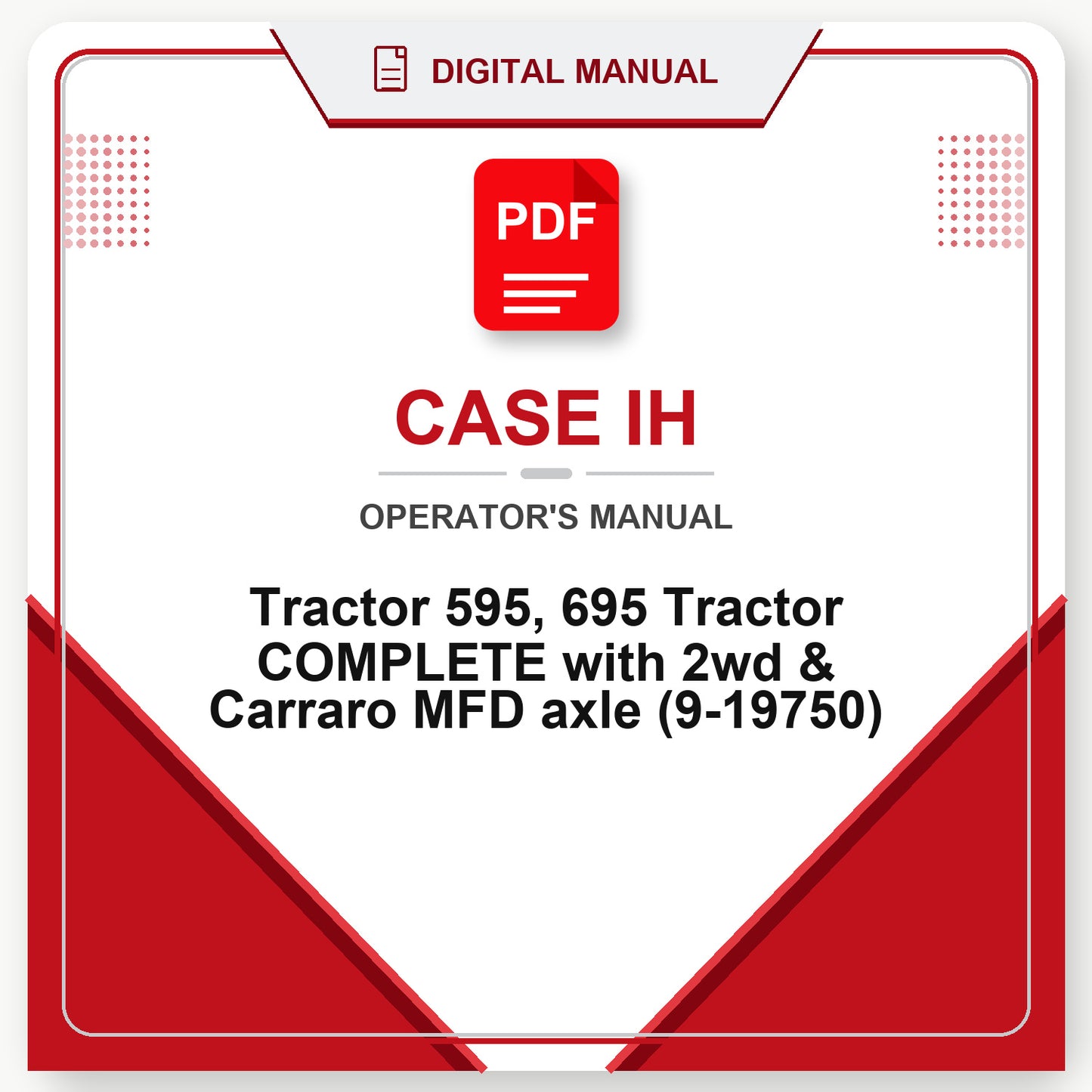 Case IH Tractor 595 , 695 Tractor COMPLETE with 2wd & Carraro MFD axle Operator's Manual (9-19750)