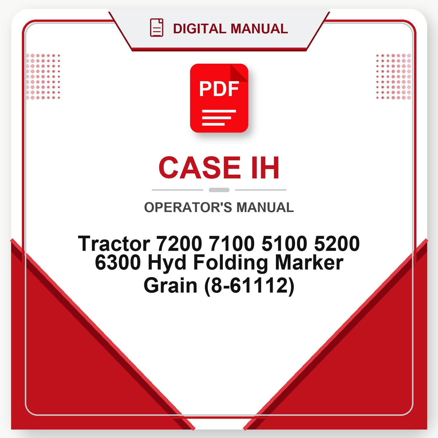 Case IH Tractor 7200 7100 5100 5200 6300 Hyd Folding Marker Grain Operator's Manual (8-61112)