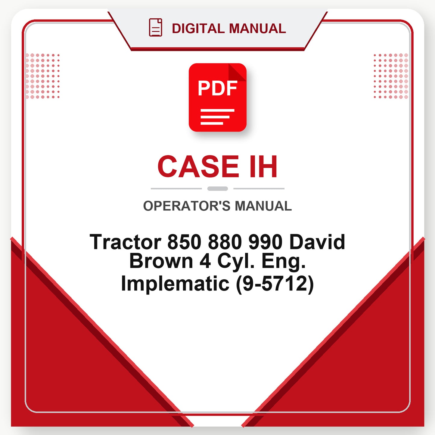 Case IH Tractor 850 880 990 David Brown 4 Cyl. Eng. Implematic Operator's Manual (9-5712)