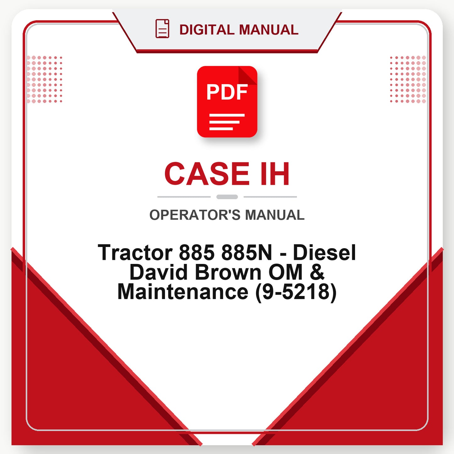 Case IH Tractor 885 885N - Diesel David Brown OM & Maintenance Operator's Manual (9-5218)