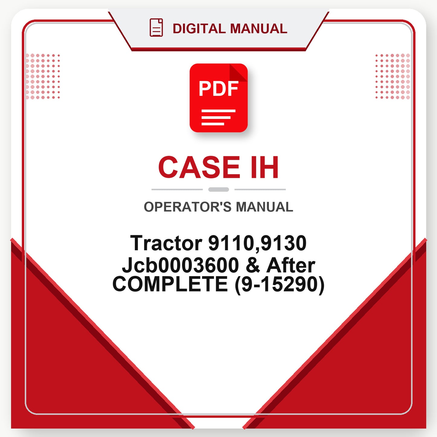 Case IH Tractor 9110,9130 Jcb0003600 & After COMPLETE Operator's Manual (9-15290)