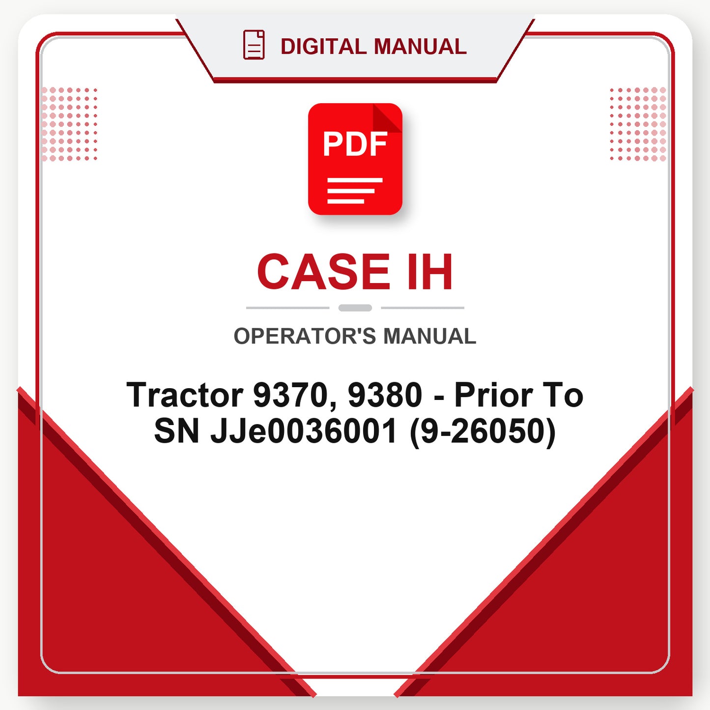 Case IH Tractor 9370, 9380 - Prior To SN JJe0036001 Operator's Manual (9-26050)