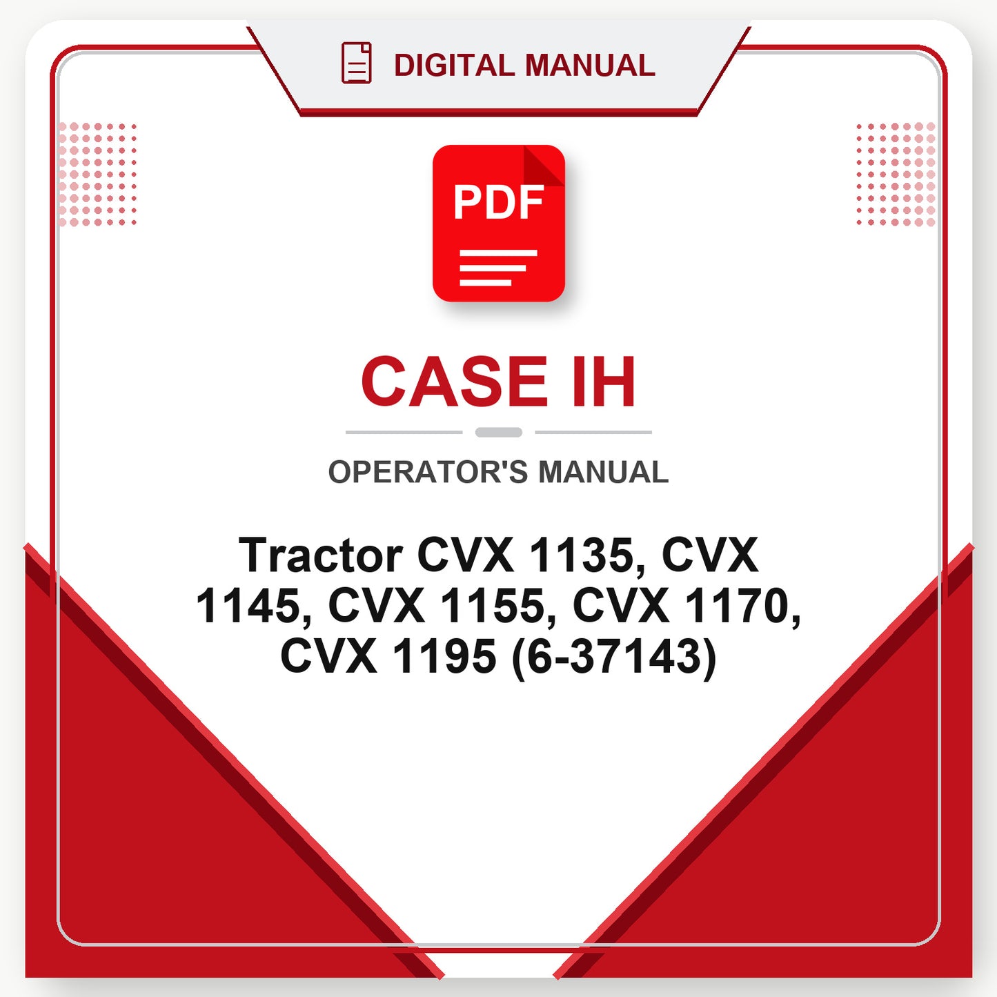 Case IH Tractor CVX 1135, CVX 1145, CVX 1155, CVX 1170, CVX 1195 Operator's Manual (6-37143)