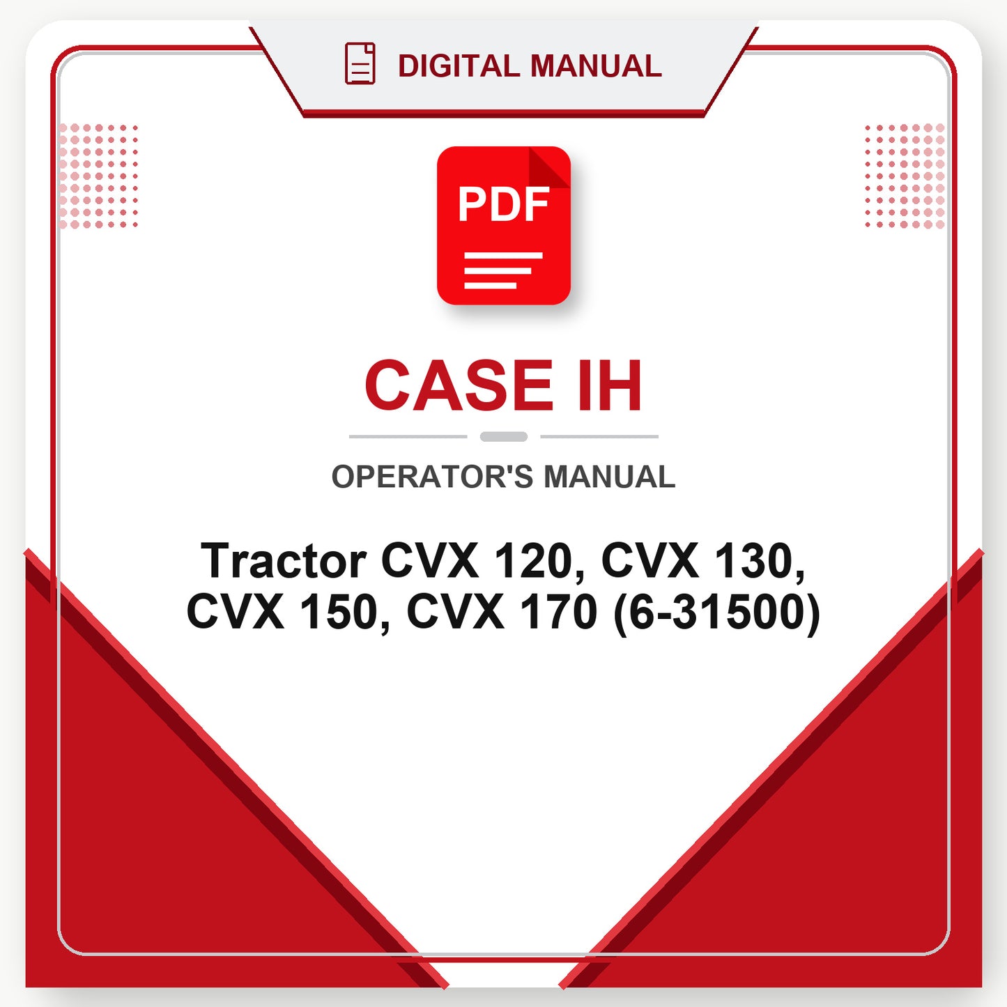 Case IH Tractor CVX 120, CVX 130, CVX 150, CVX 170 Operator's Manual (6-31500)