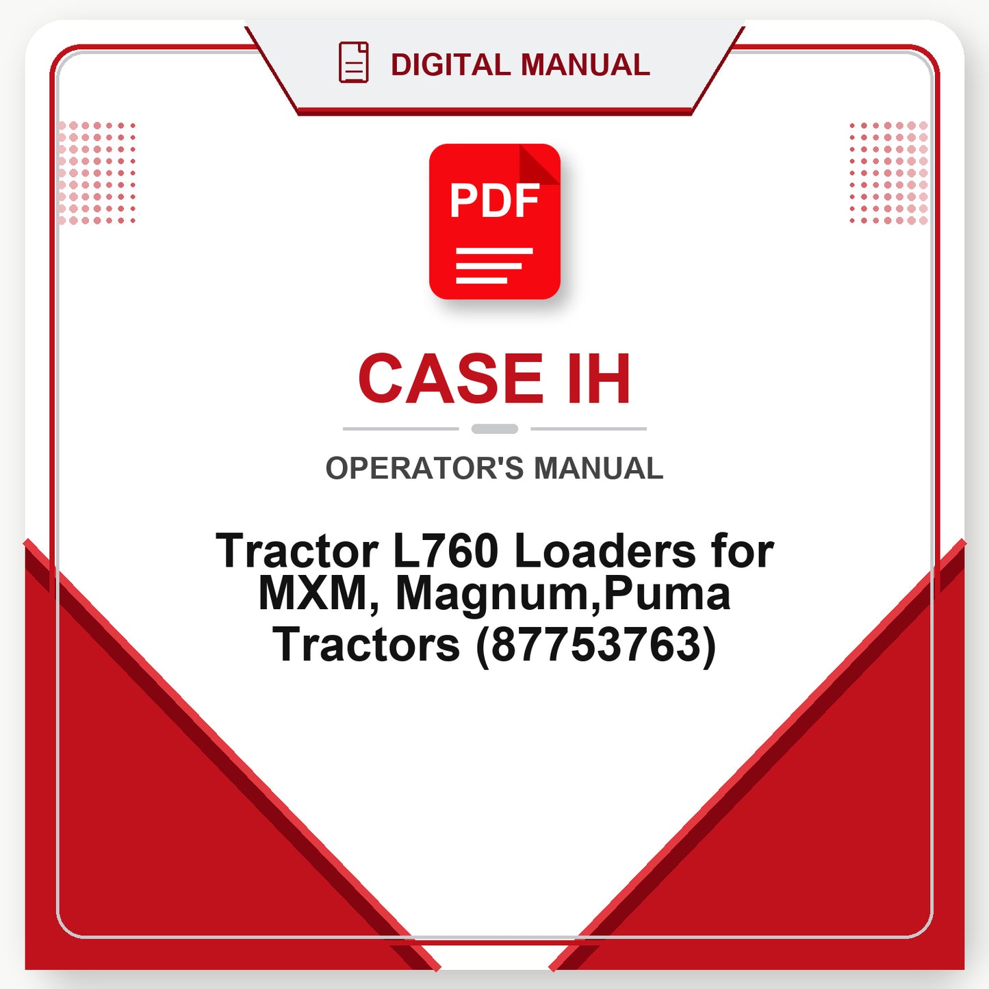 Case IH Tractor L760 Loaders for MXM, Magnum,Puma Tractors Operator's Manual (87753763)