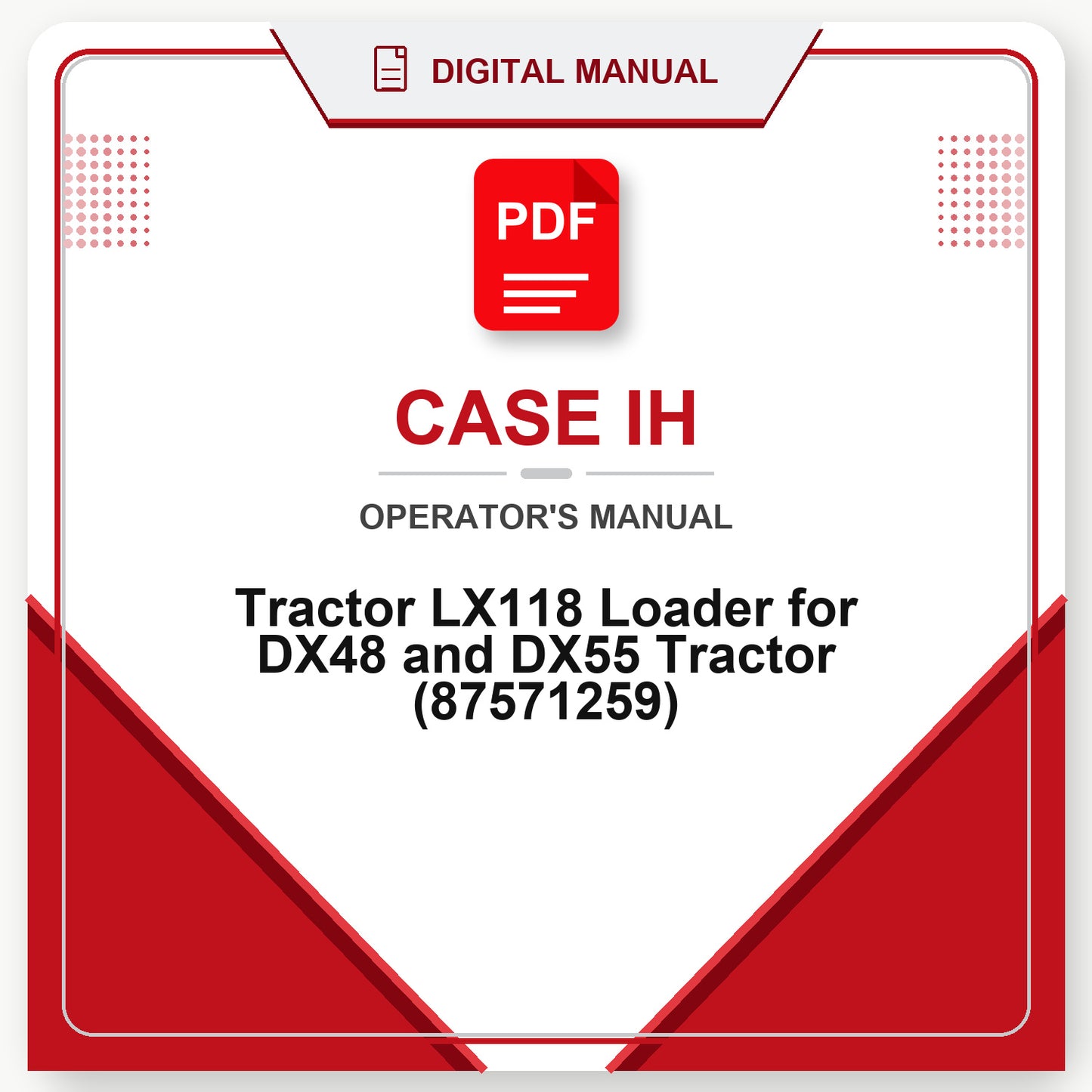 Case IH Tractor LX118 Loader for DX48 and DX55 Tractor Operator's Manual (87571259)