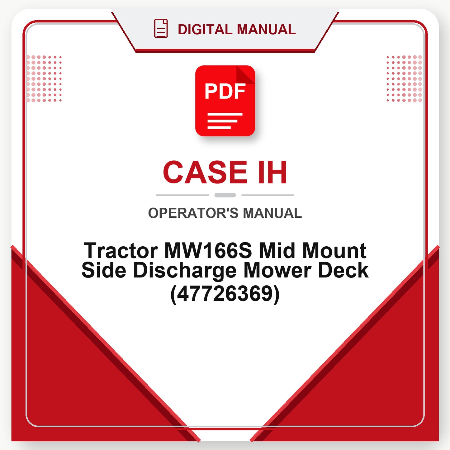 Case IH Tractor MW166S Mid Mount Side Discharge Mower Deck Operator's Manual (47726369)