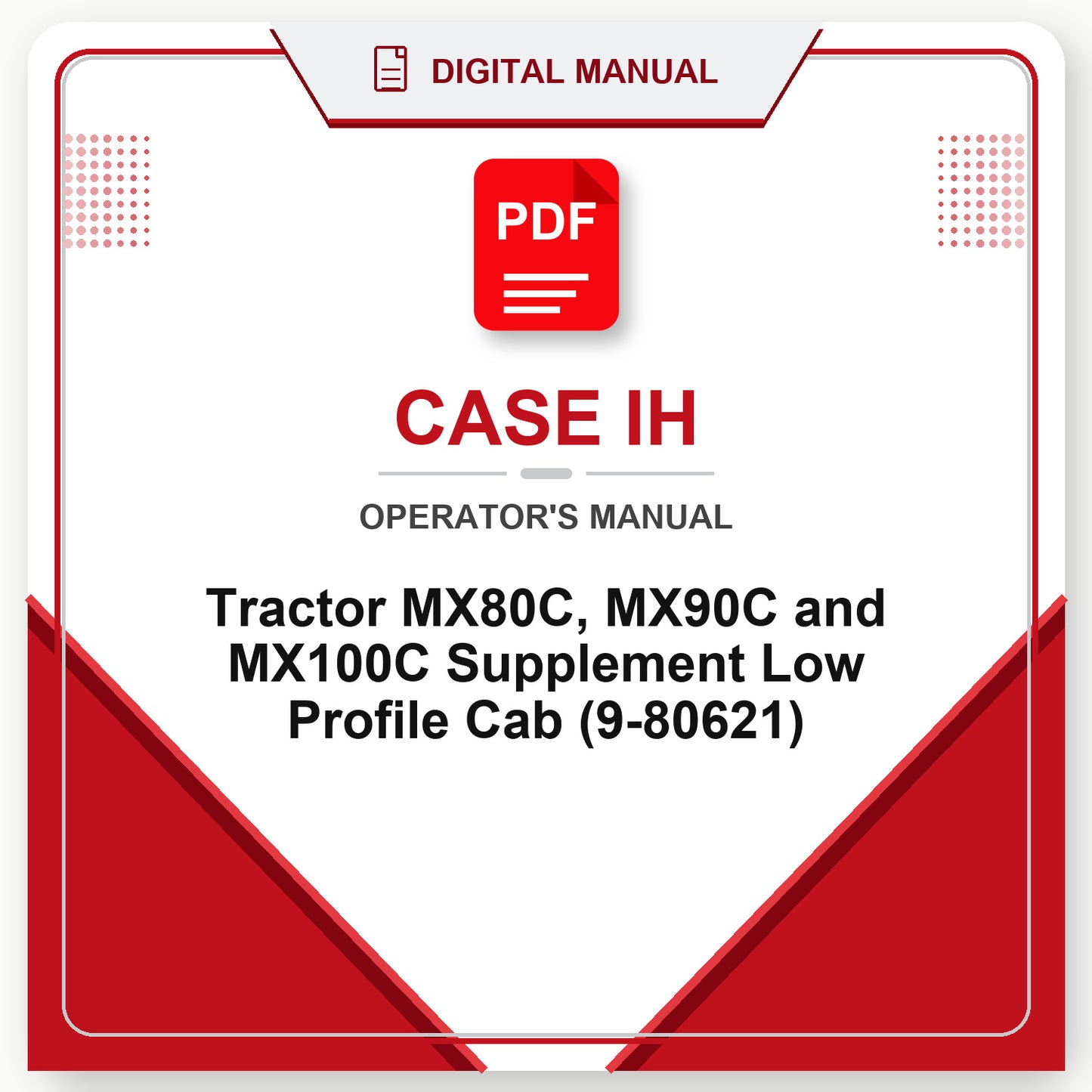 Case IH Tractor MX80C, MX90C and MX100C Supplement Low Profile Cab Operator's Manual (9-80621)