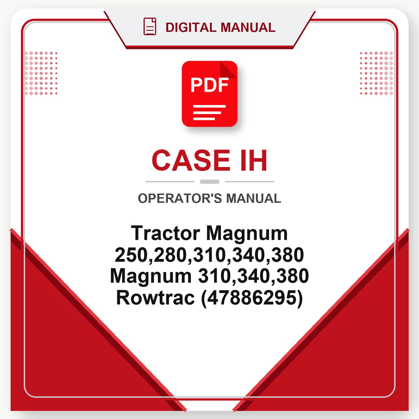 Case IH Tractor Magnum 250,280,310,340,380 Magnum 310,340,380 Rowtrac Operator's Manual (47886295)