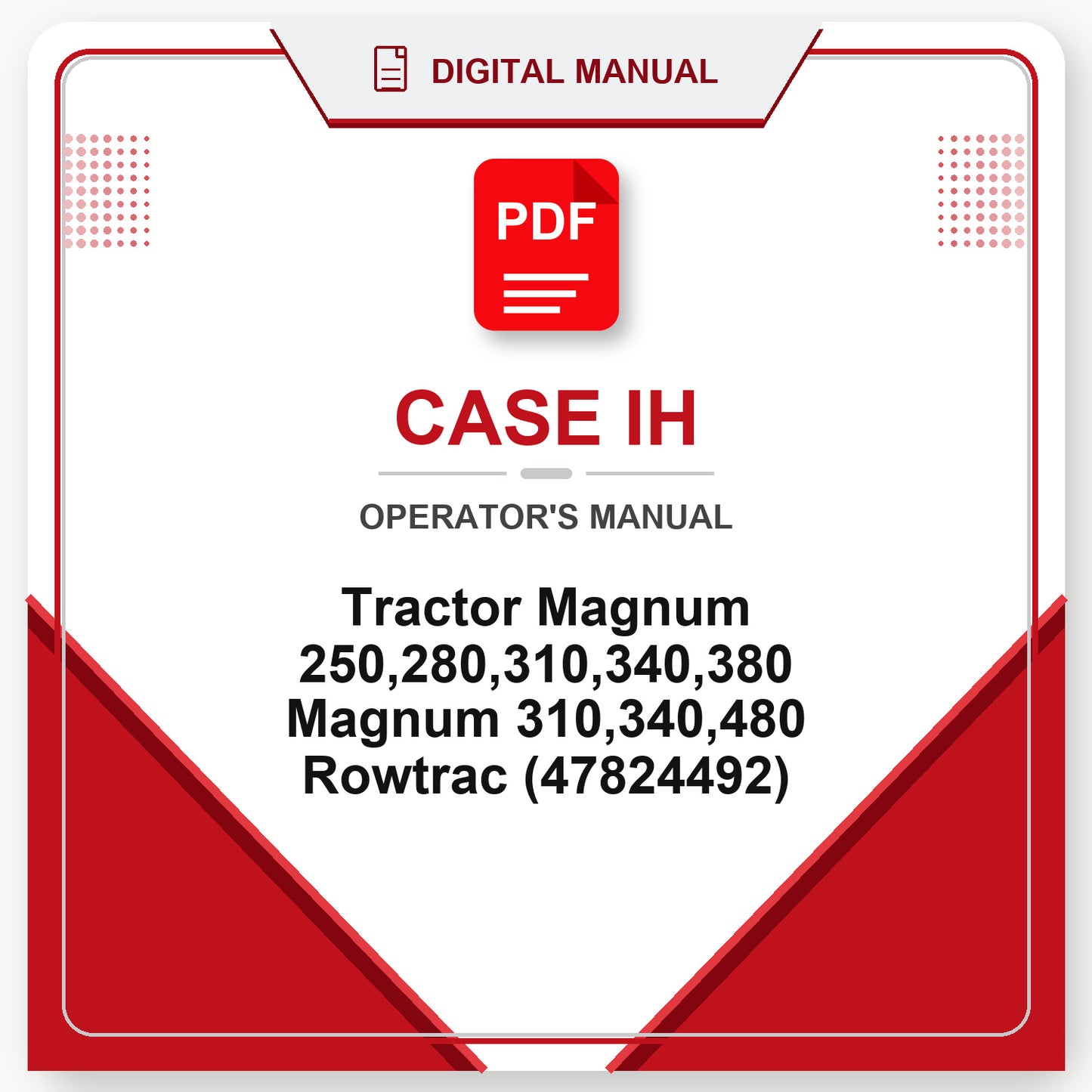 Case IH Tractor Magnum 250,280,310,340,380 Magnum 310,340,480 Rowtrac Operator's Manual (47824492)