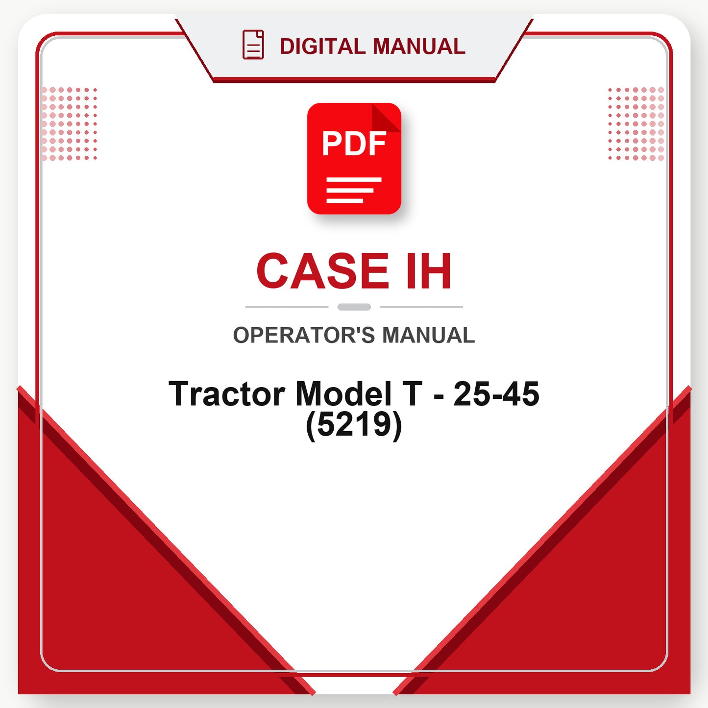 Case IH Tractor Model T - 25-45 Operator's Manual (5219)