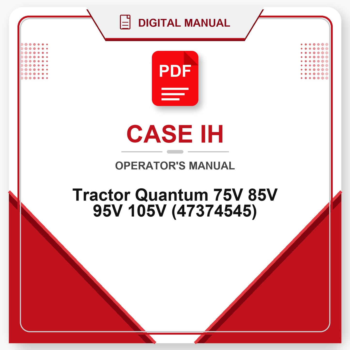 Case IH Tractor Quantum 75V 85V 95V 105V Operator's Manual (47374545)
