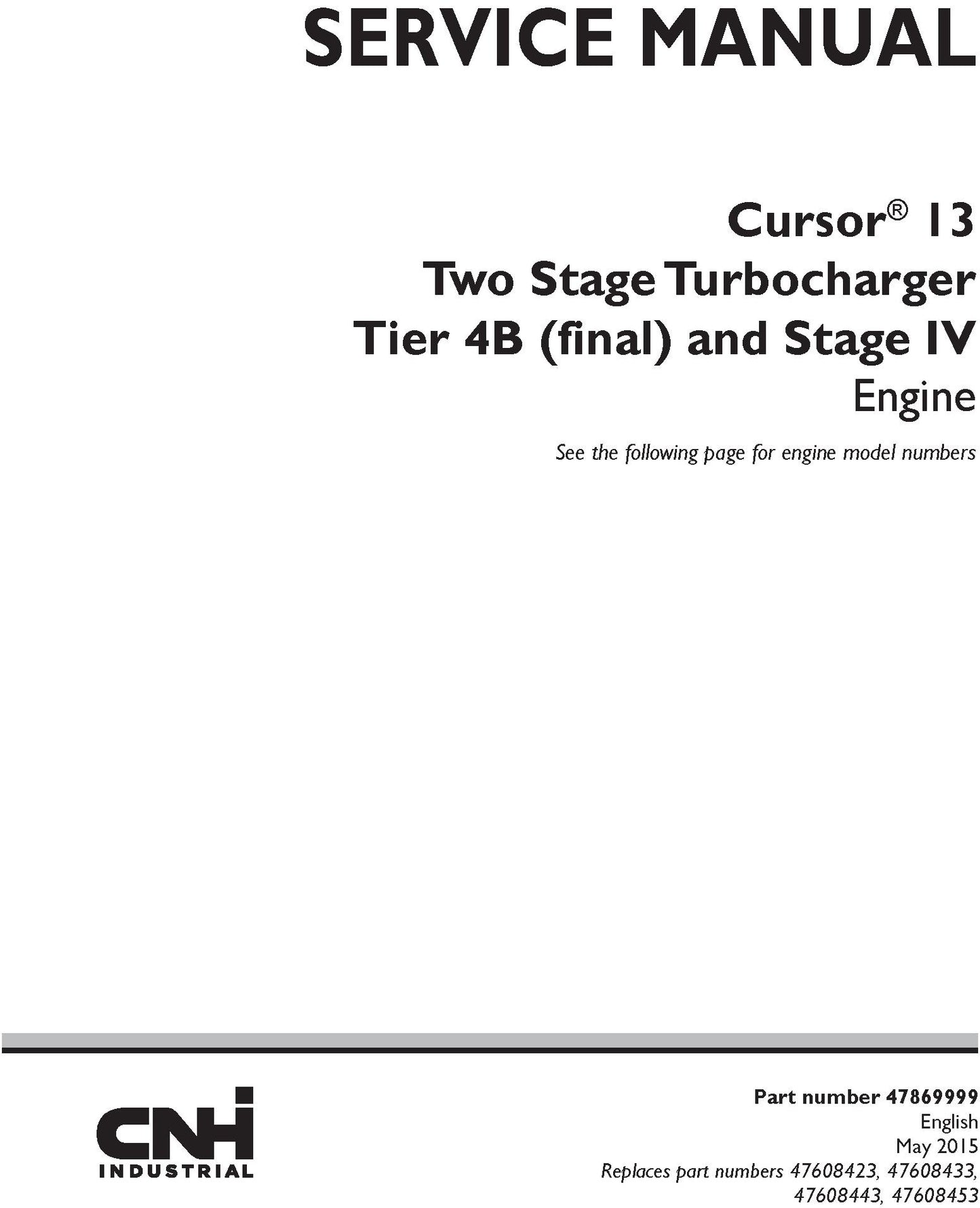 New Holland Cursor 13 Two Stage Turbocharger Tier 4B (final) and Stage IV Engine Service Repair Manual 47869999
