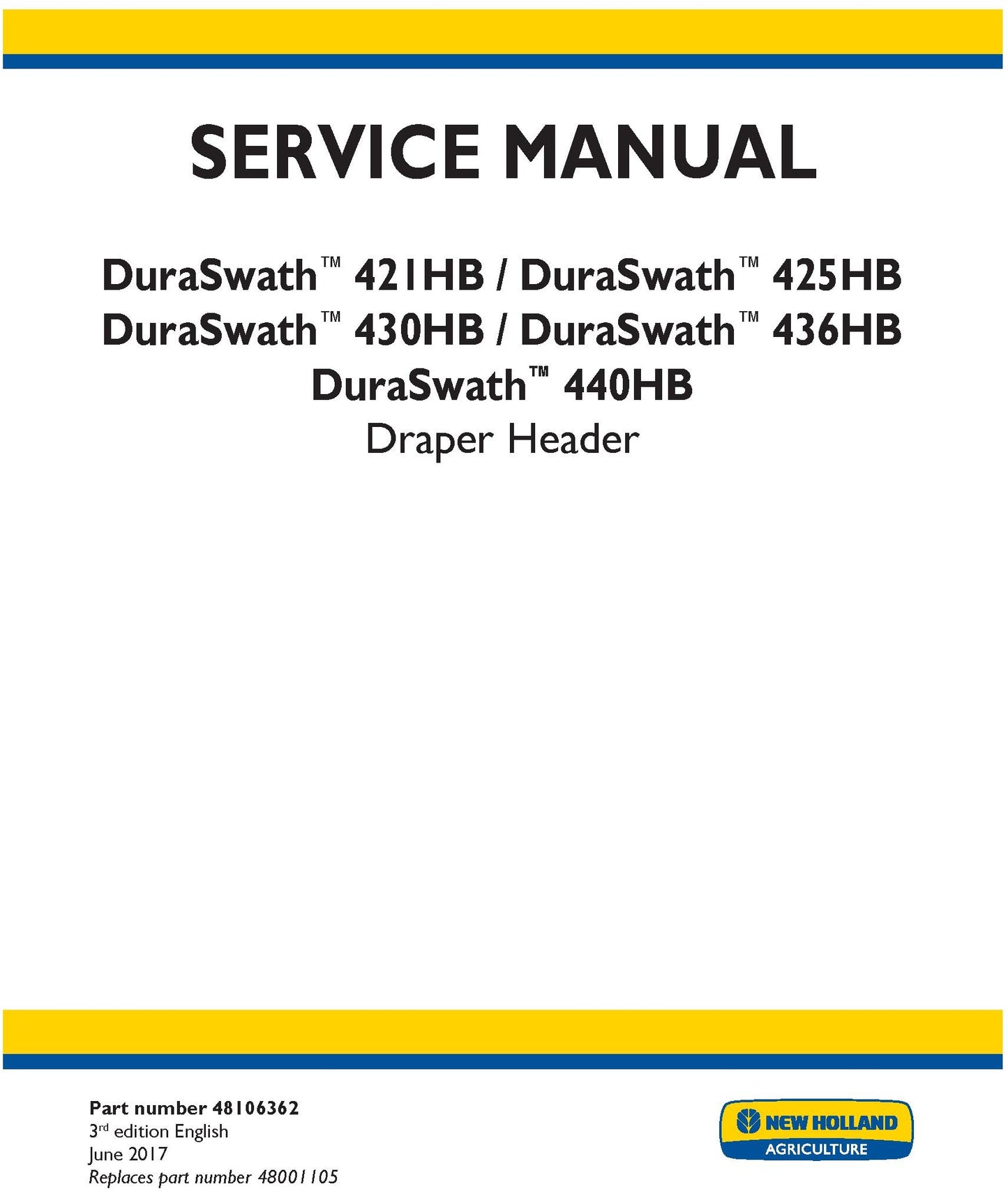 New Holland DuraSwath 421HB DuraSwath 425HB DuraSwath 430HB DuraSwath 436HB DuraSwath 440HB Draper Header Service Repair Manual 48106362