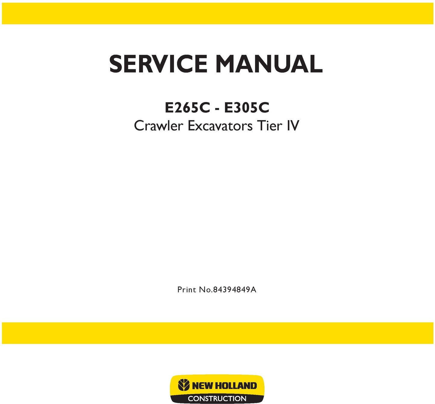 New Holland E265C - E305C Crawler Excavators Tier IV Service Repair Manual 84394849A