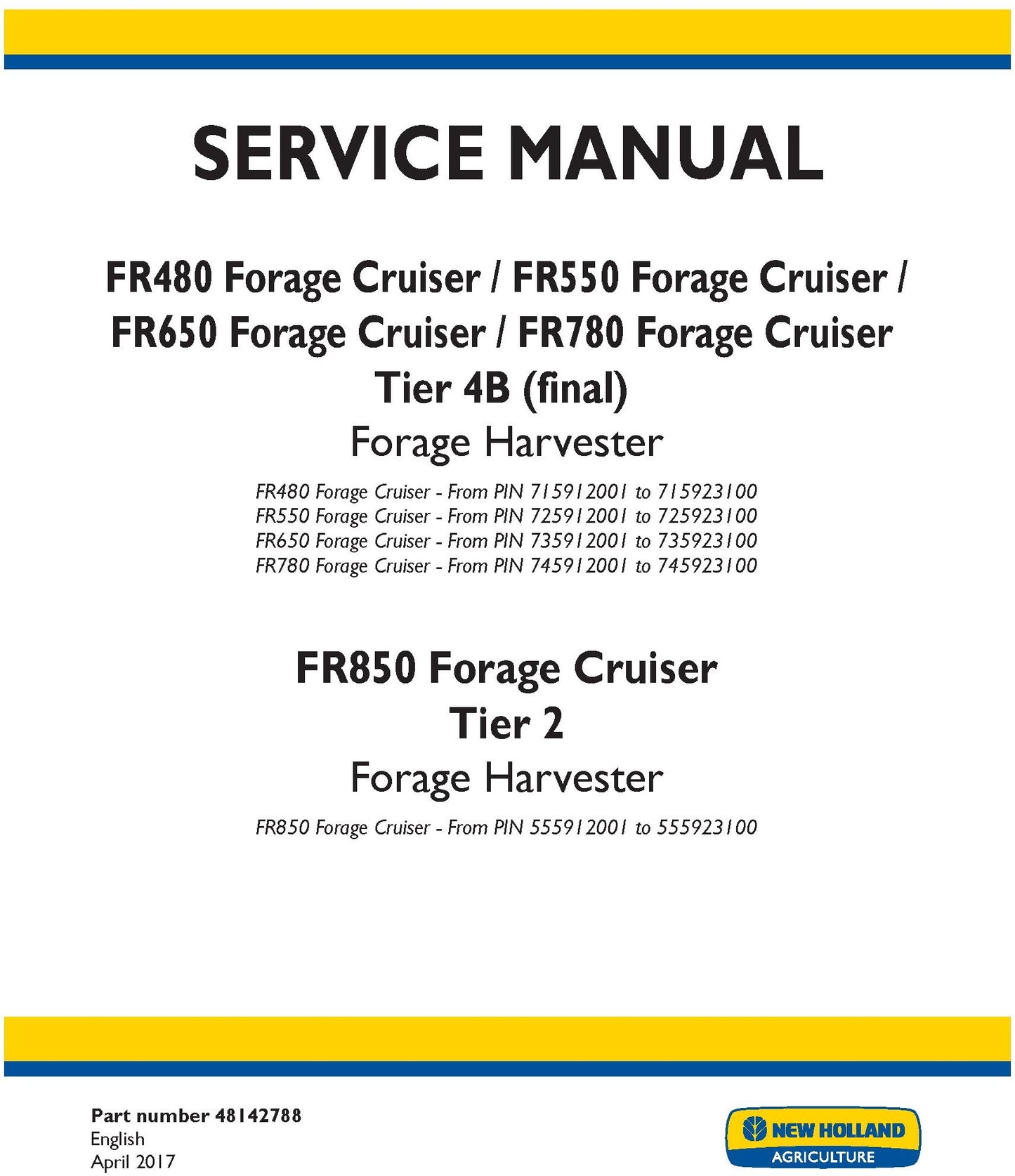 New Holland FR480 Forage Cruiser FR550 Forage Cruiser FR650 Forage Cruiser FR780 Forage Cruiser Tier 4B (final) Forage Harvester Service Repair Manual 48142788