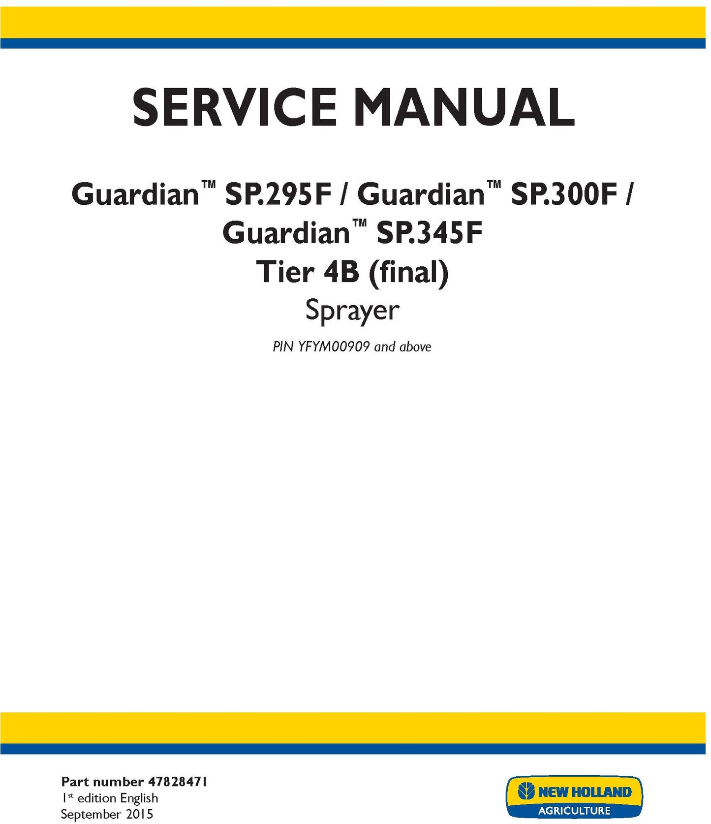 New Holland Guardian SP.295F Guardian SP.300F Guardian SP.345F Tier 4B (final) Sprayer Service Repair Manual 47828471