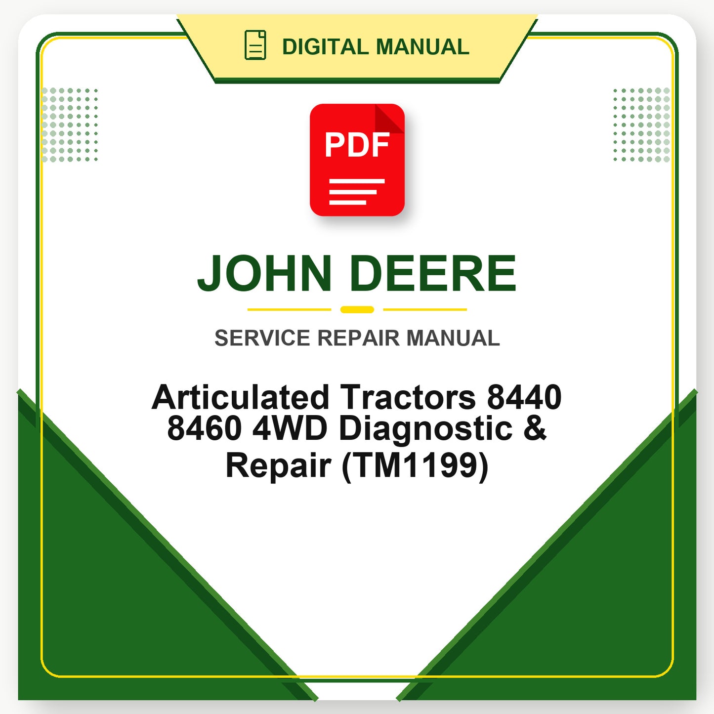 John Deere Articulated Tractors 8440 8460 4WD Diagnostic & Repair Technical Manual (TM1199)
