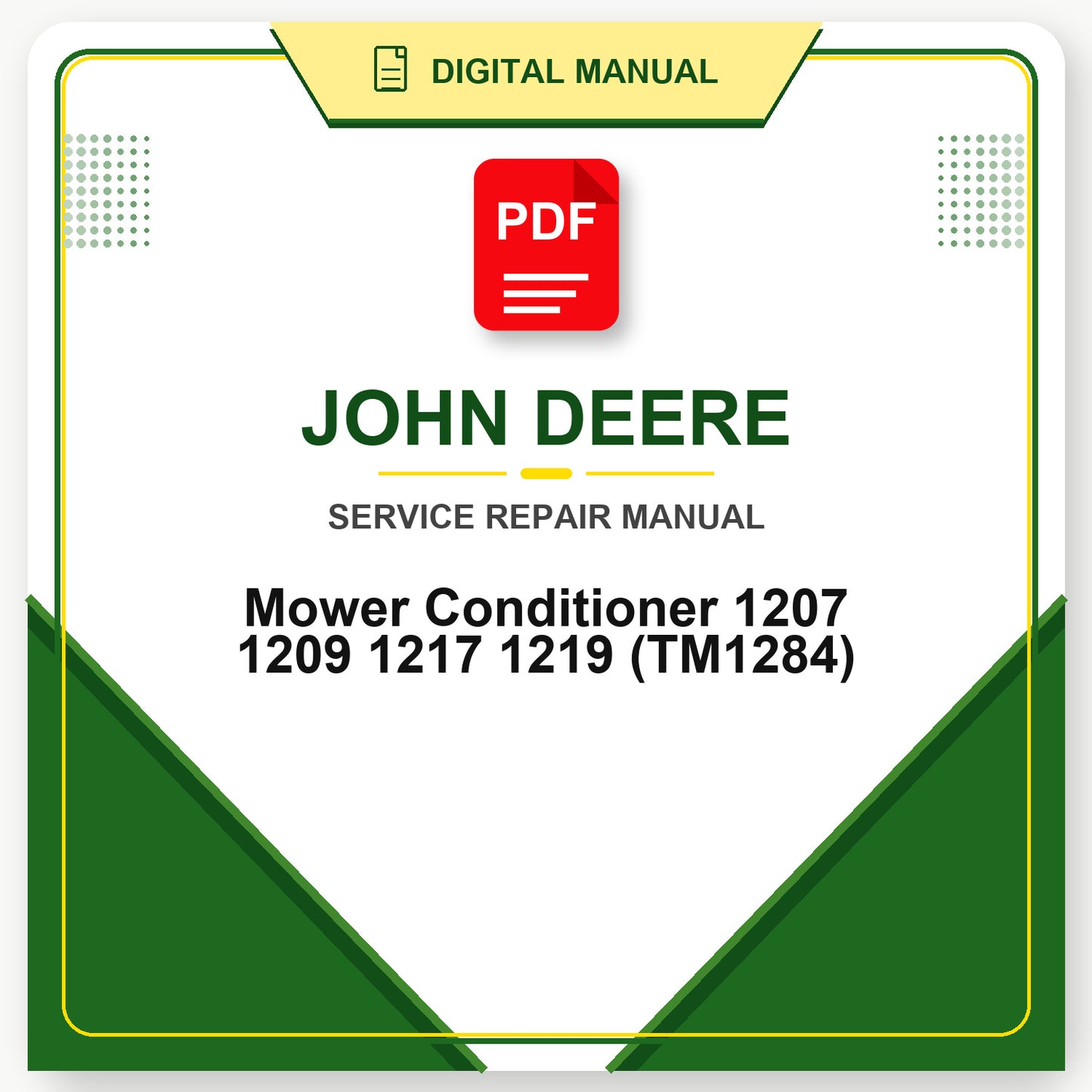 John Deere Mower Conditioner 1207 1209 1217 1219 Technical Manual (TM1284)