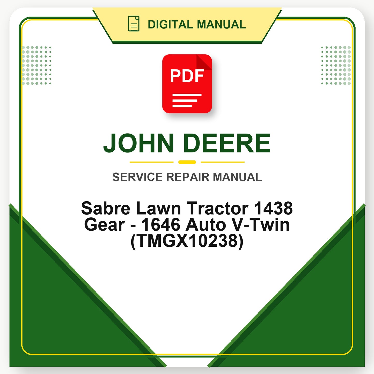 John Deere Sabre Lawn Tractor 1438 Gear - 1646 Auto V-Twin Technical Manual (TMGX10238)
